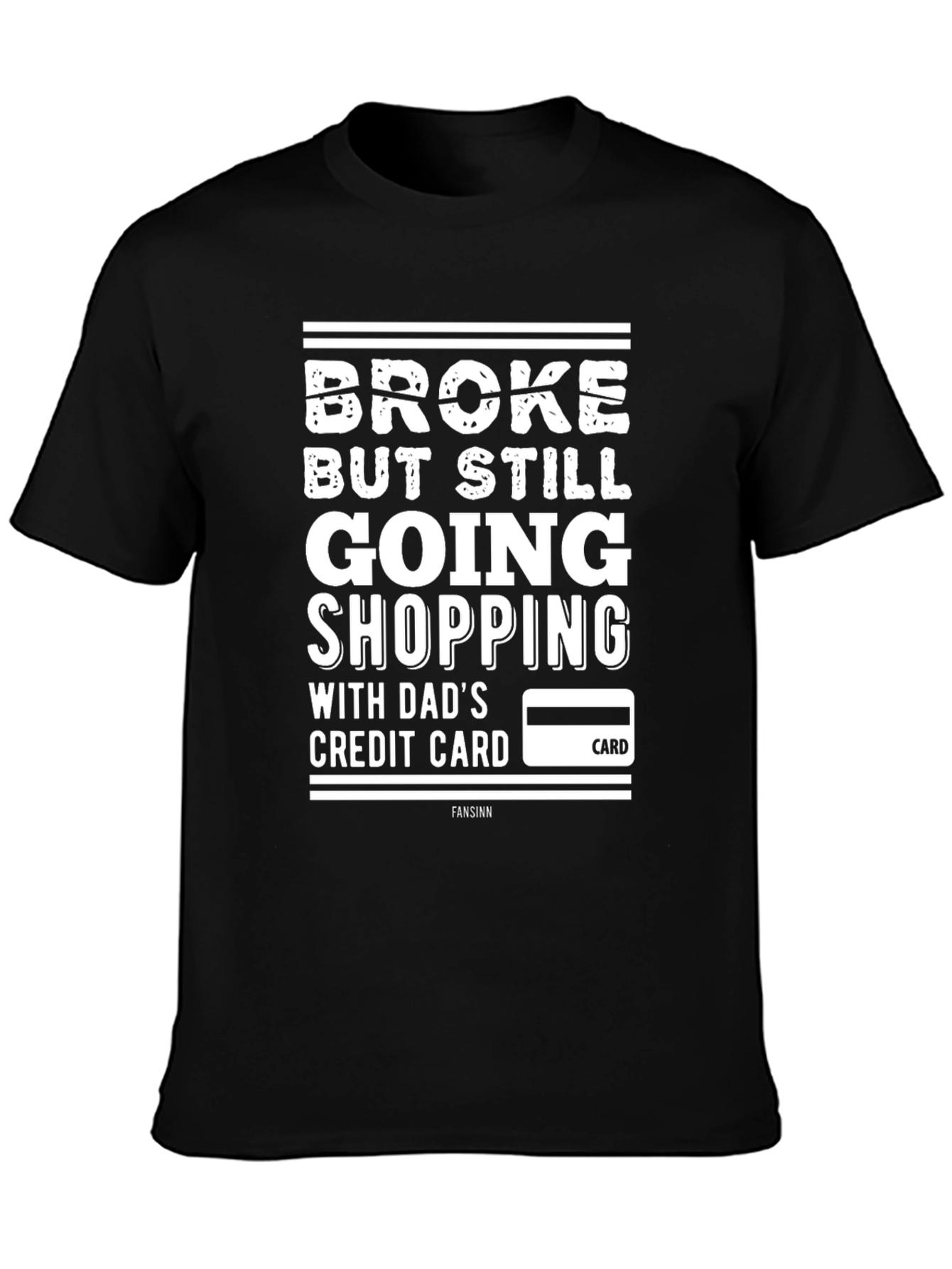 Broke But Still Shopping Mens T-Shirt