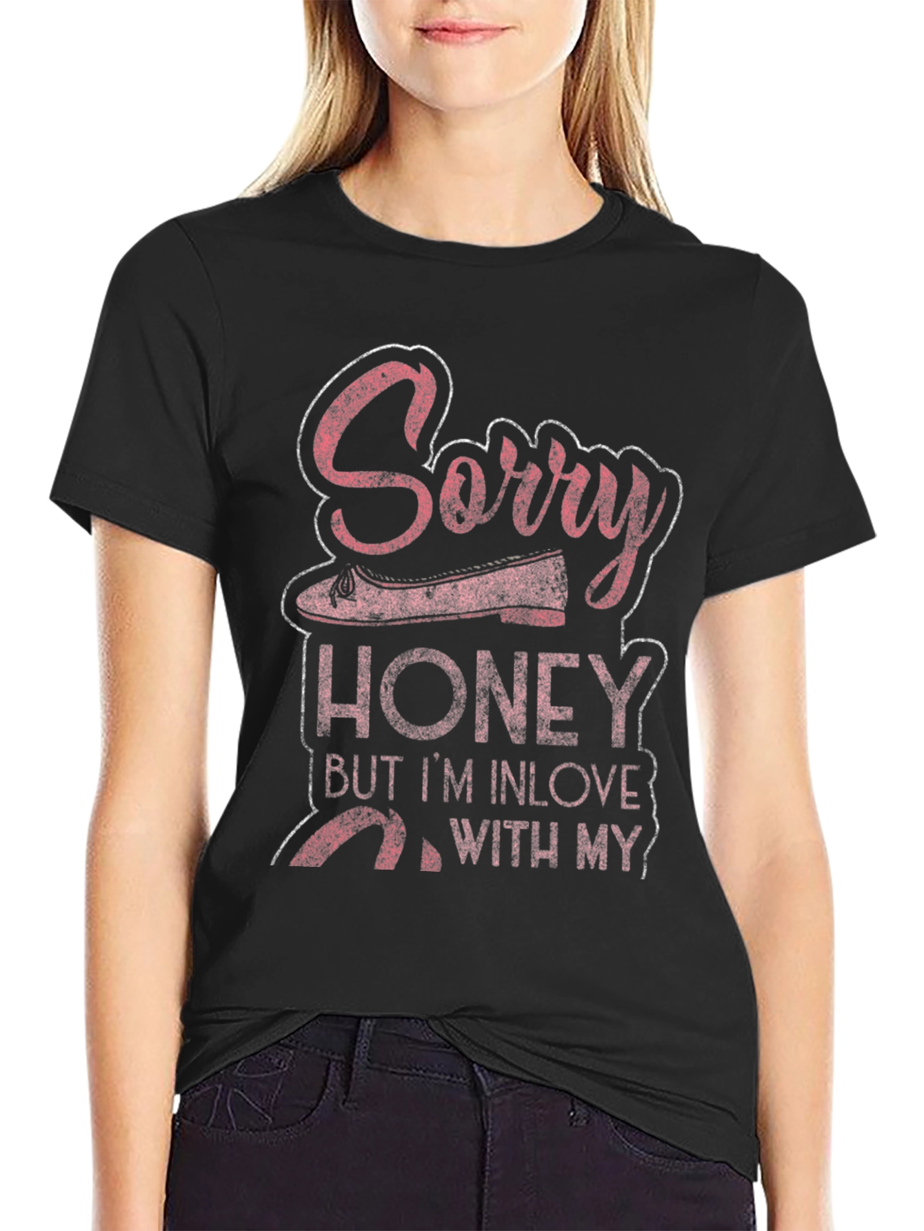 Sorry Honey In Love Ballet Dancer T-Shirt