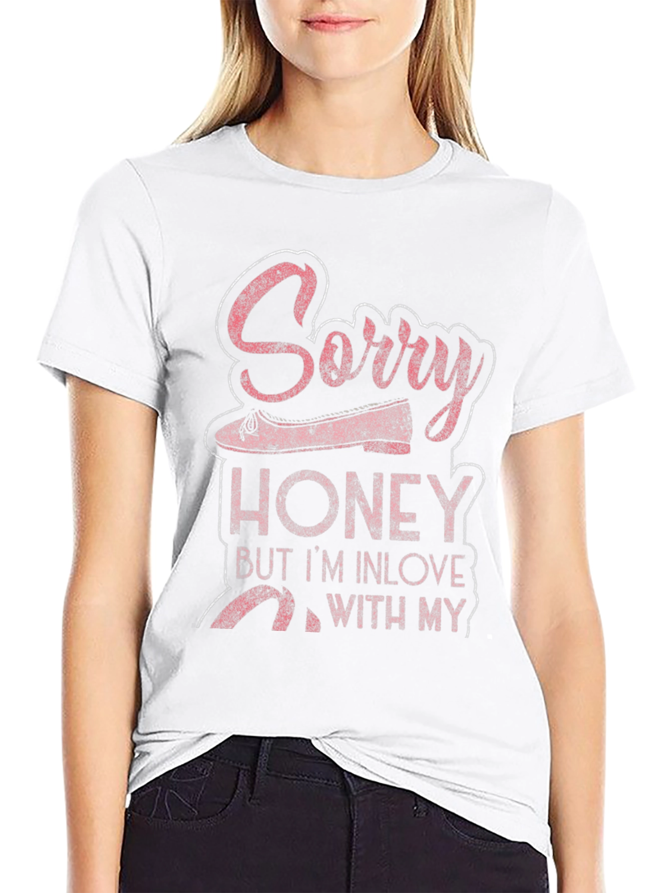 Sorry Honey In Love Ballet Dancer T-Shirt