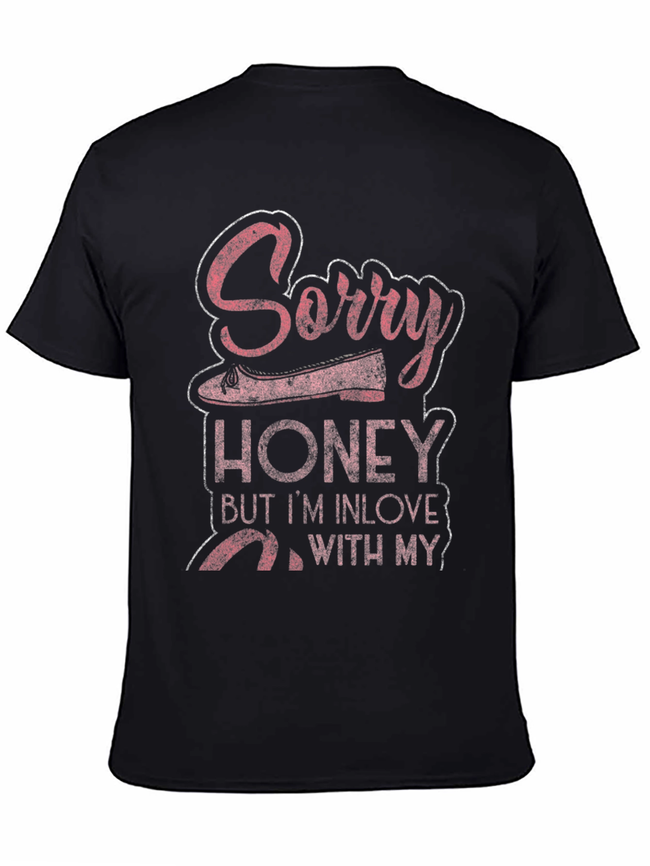 Sorry Honey In Love Ballet Dancer T-Shirt