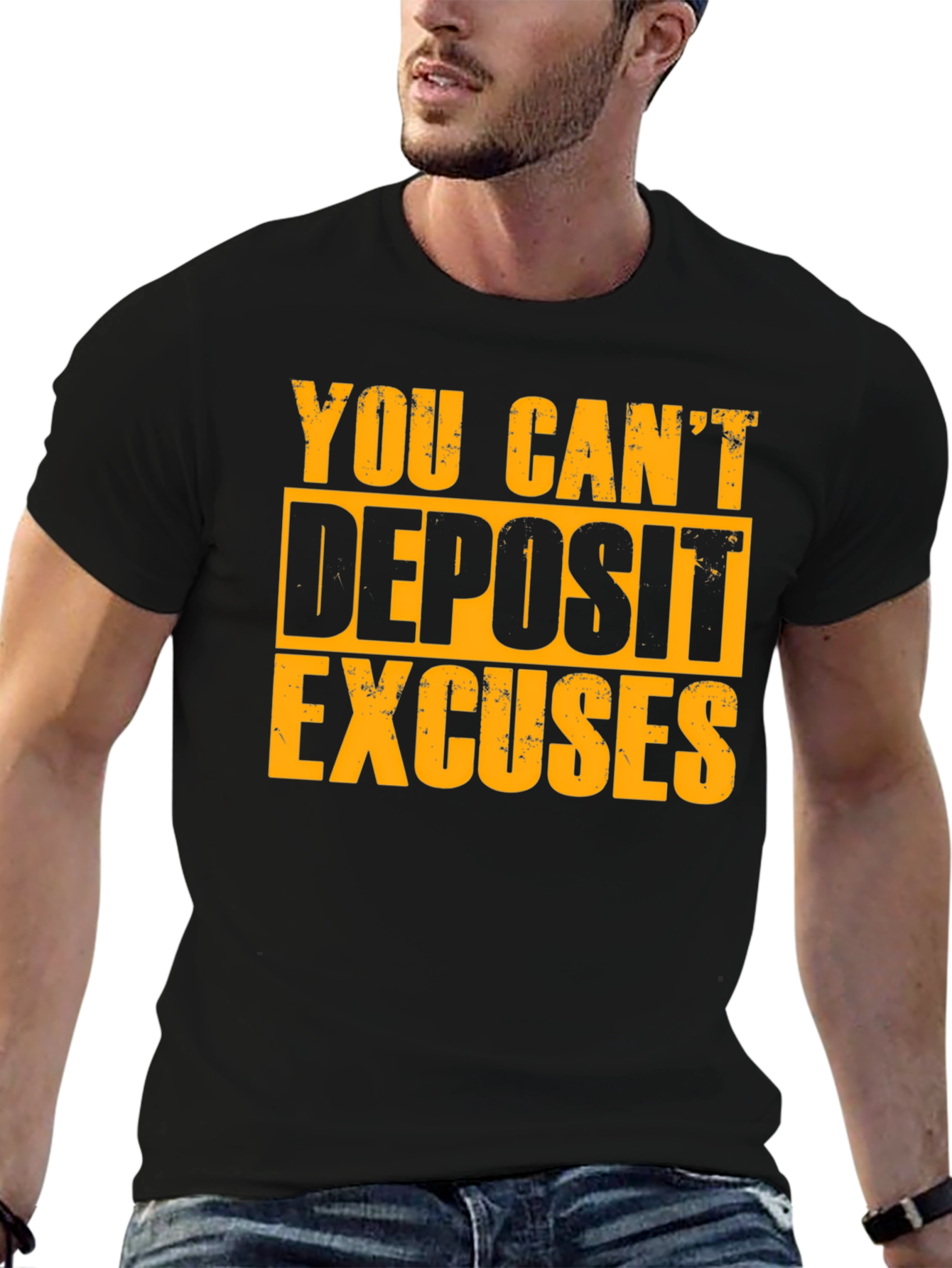 Motivational T-Shirt - You Cant Deposit Excuses