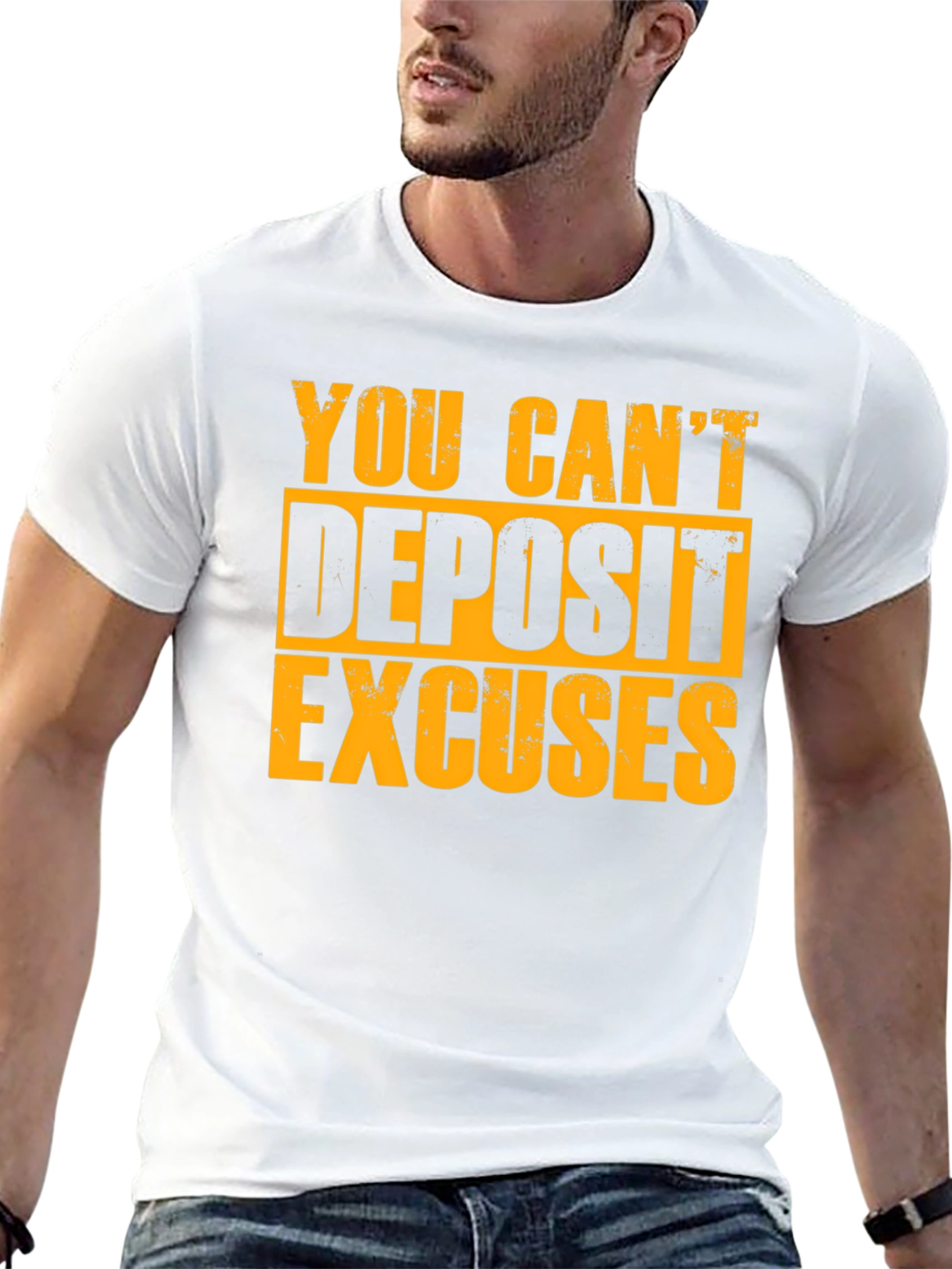 Motivational T-Shirt - You Cant Deposit Excuses