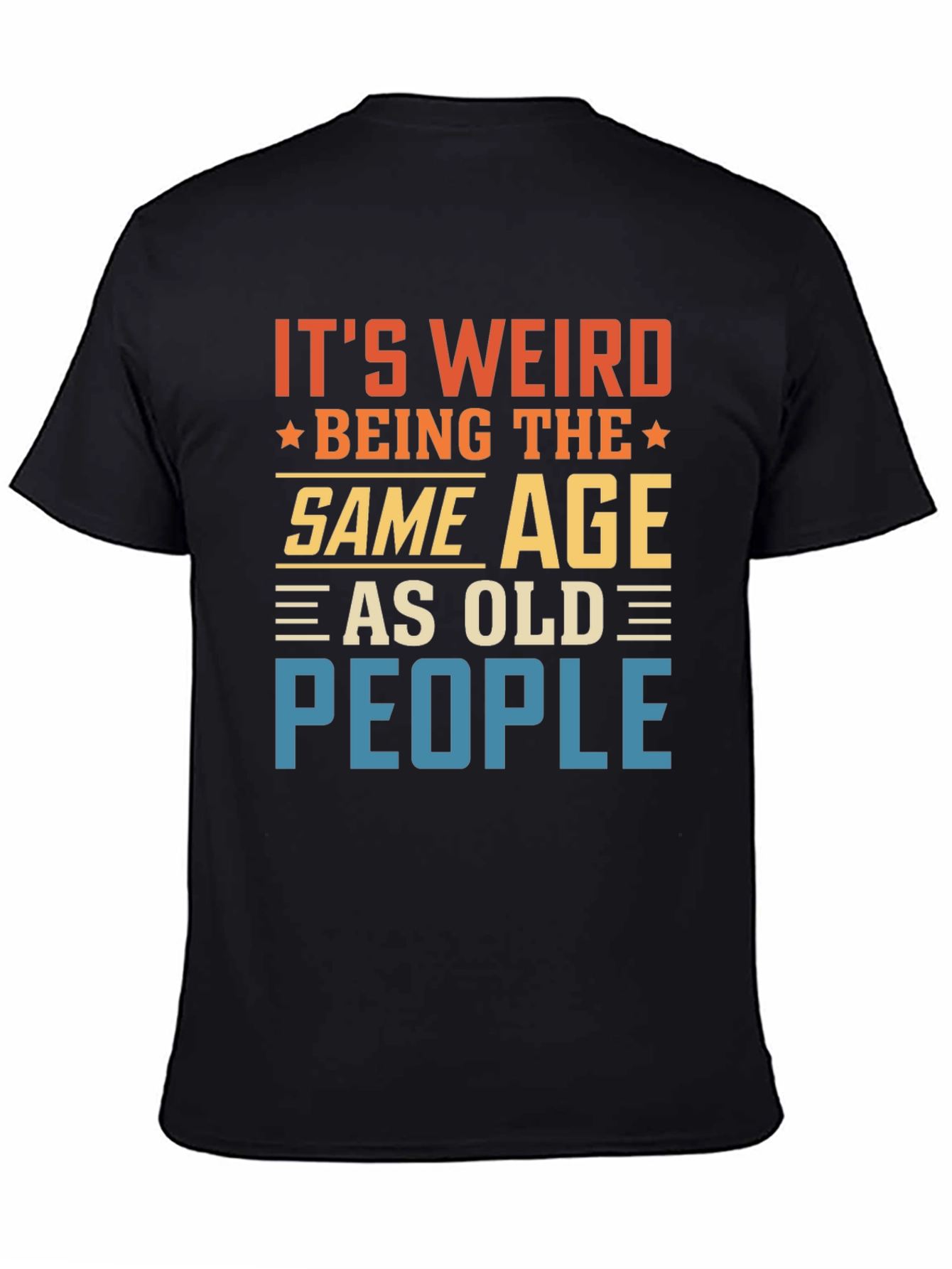 Funny Same Age as Old People T-Shirt