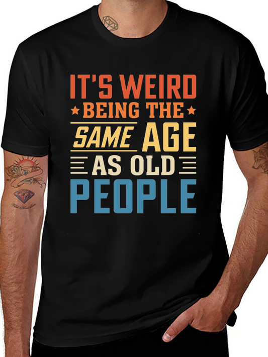 Funny Same Age as Old People T-Shirt