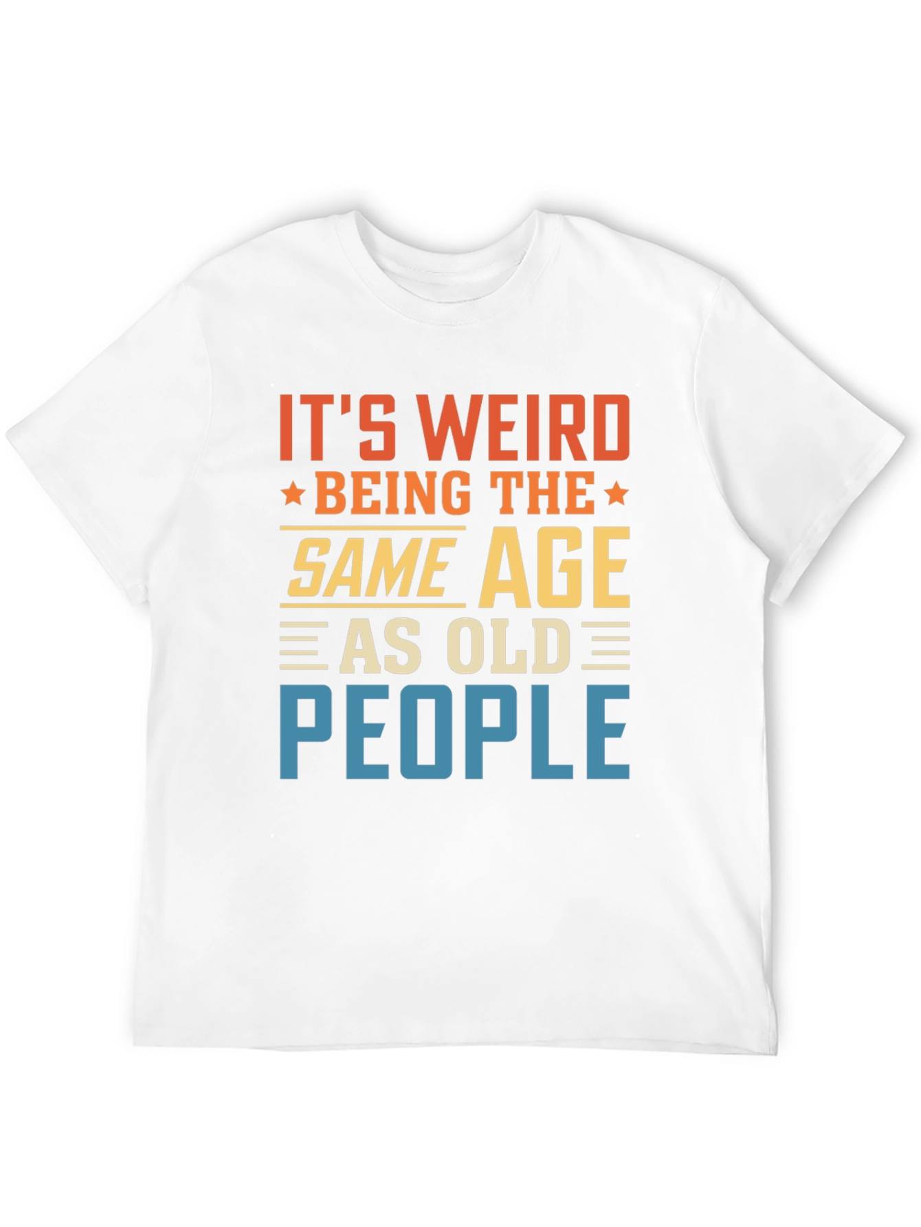 Funny Same Age as Old People T-Shirt