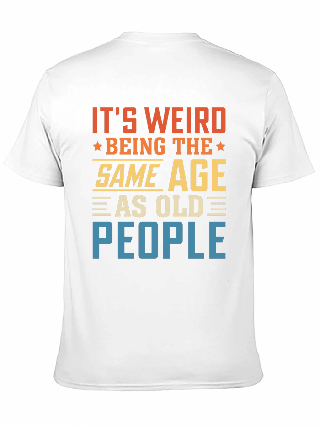 Funny Same Age as Old People T-Shirt