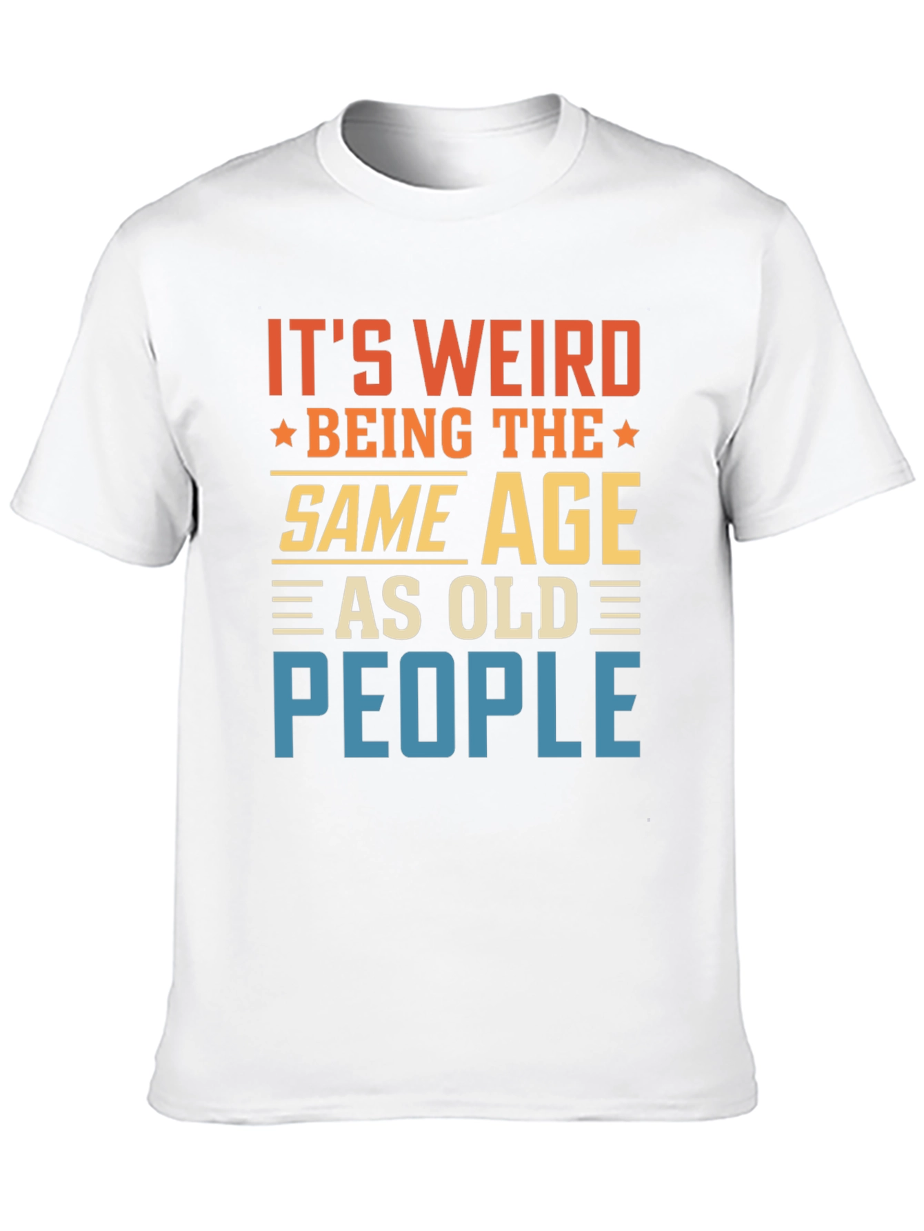 Funny Same Age as Old People T-Shirt
