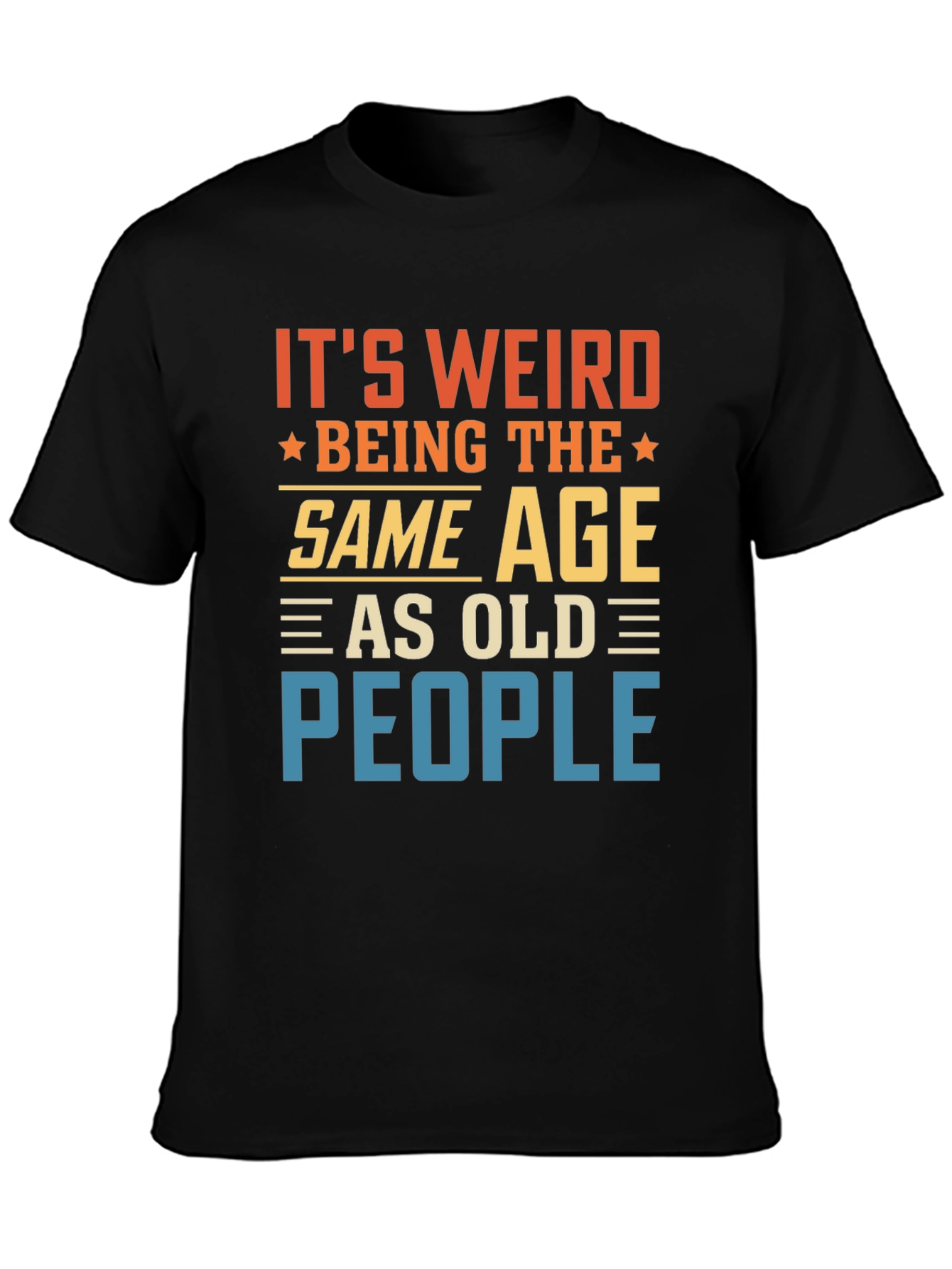 Funny Same Age as Old People T-Shirt
