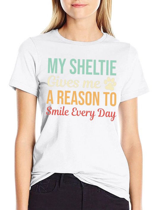 My Sheltie Gives Me A Reason T-Shirt