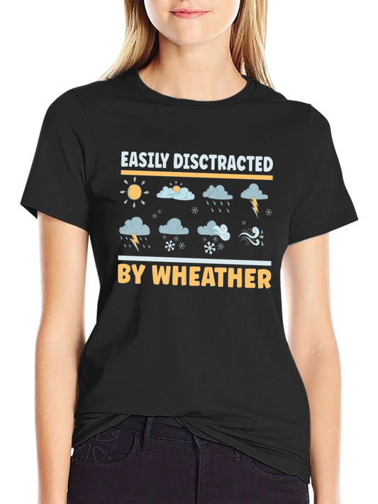 Easily Distracted by Weather Graphic T-Shirt