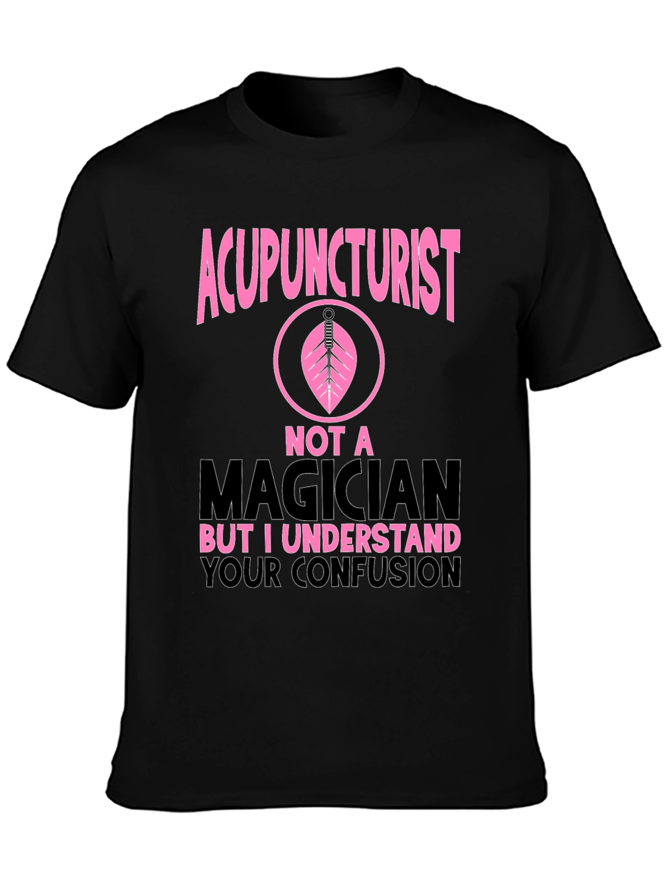Acupuncturist Novelty Graphic T-Shirt