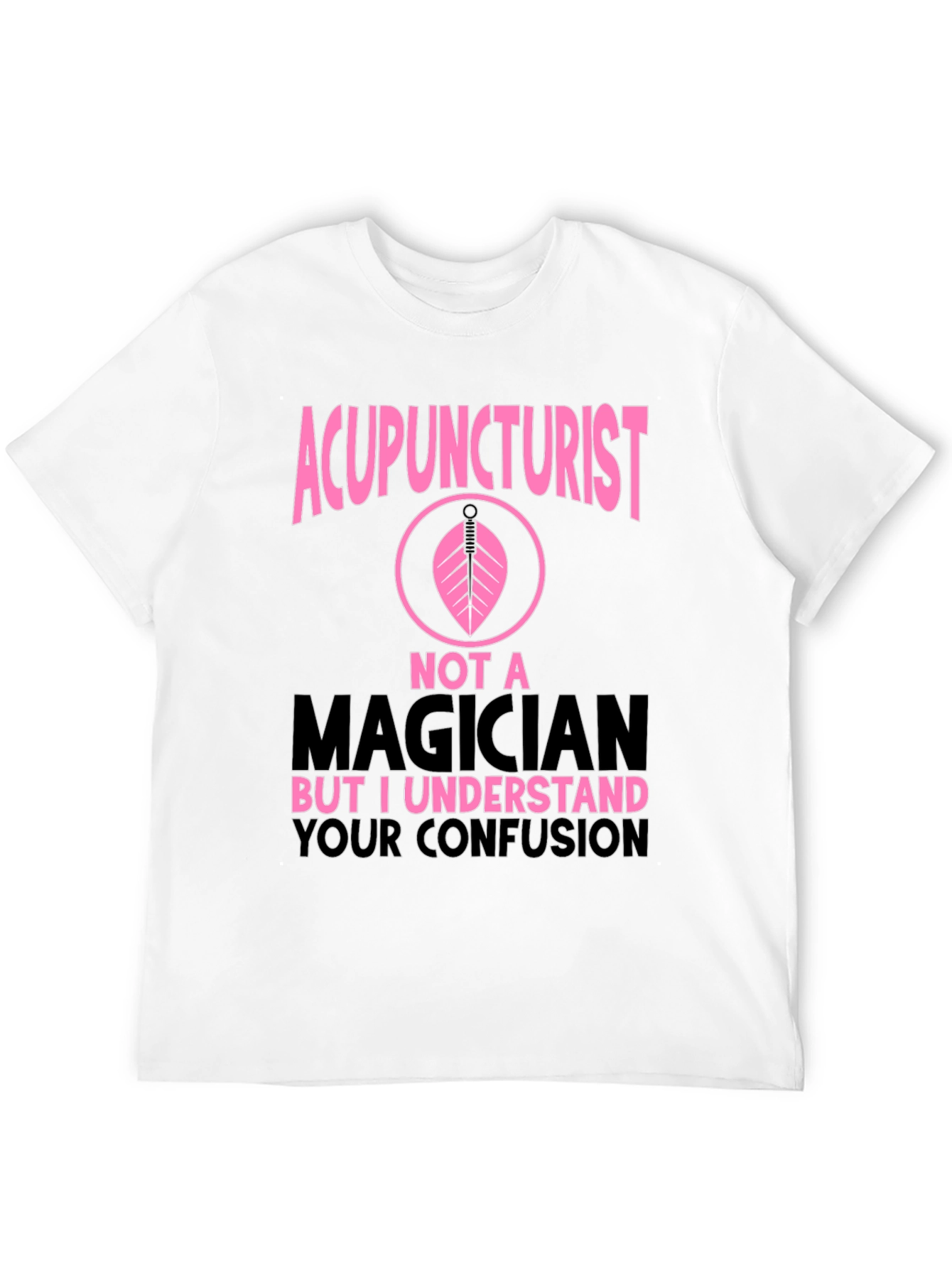 Acupuncturist Novelty Graphic T-Shirt