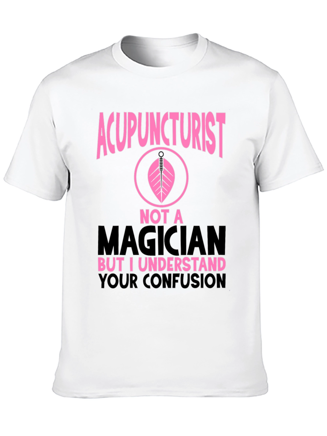 Acupuncturist Novelty Graphic T-Shirt