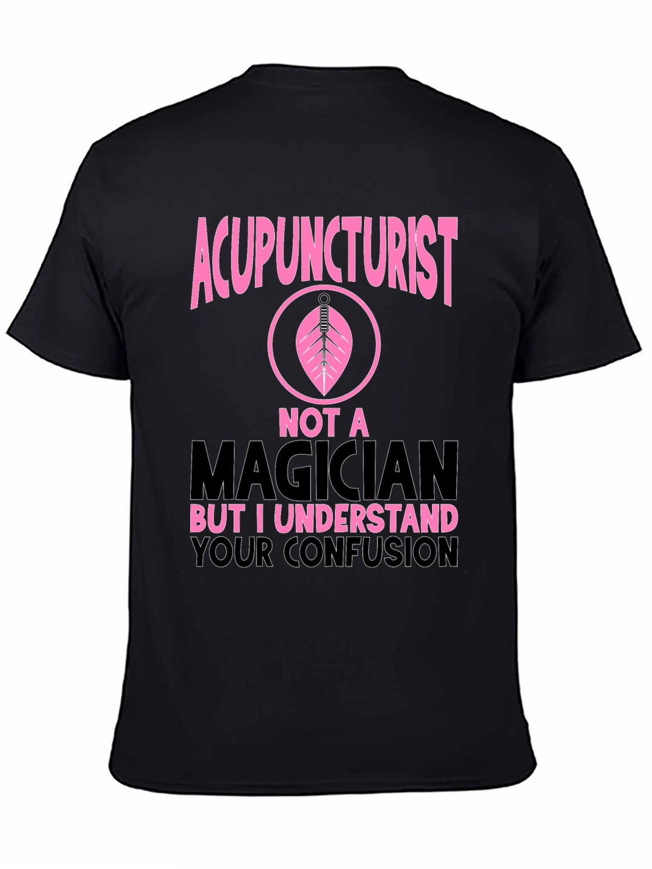 Acupuncturist Novelty Graphic T-Shirt