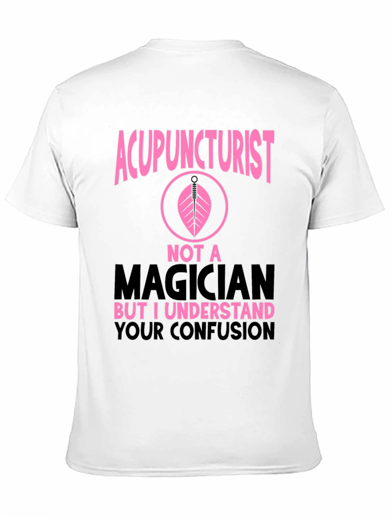 Acupuncturist Novelty Graphic T-Shirt