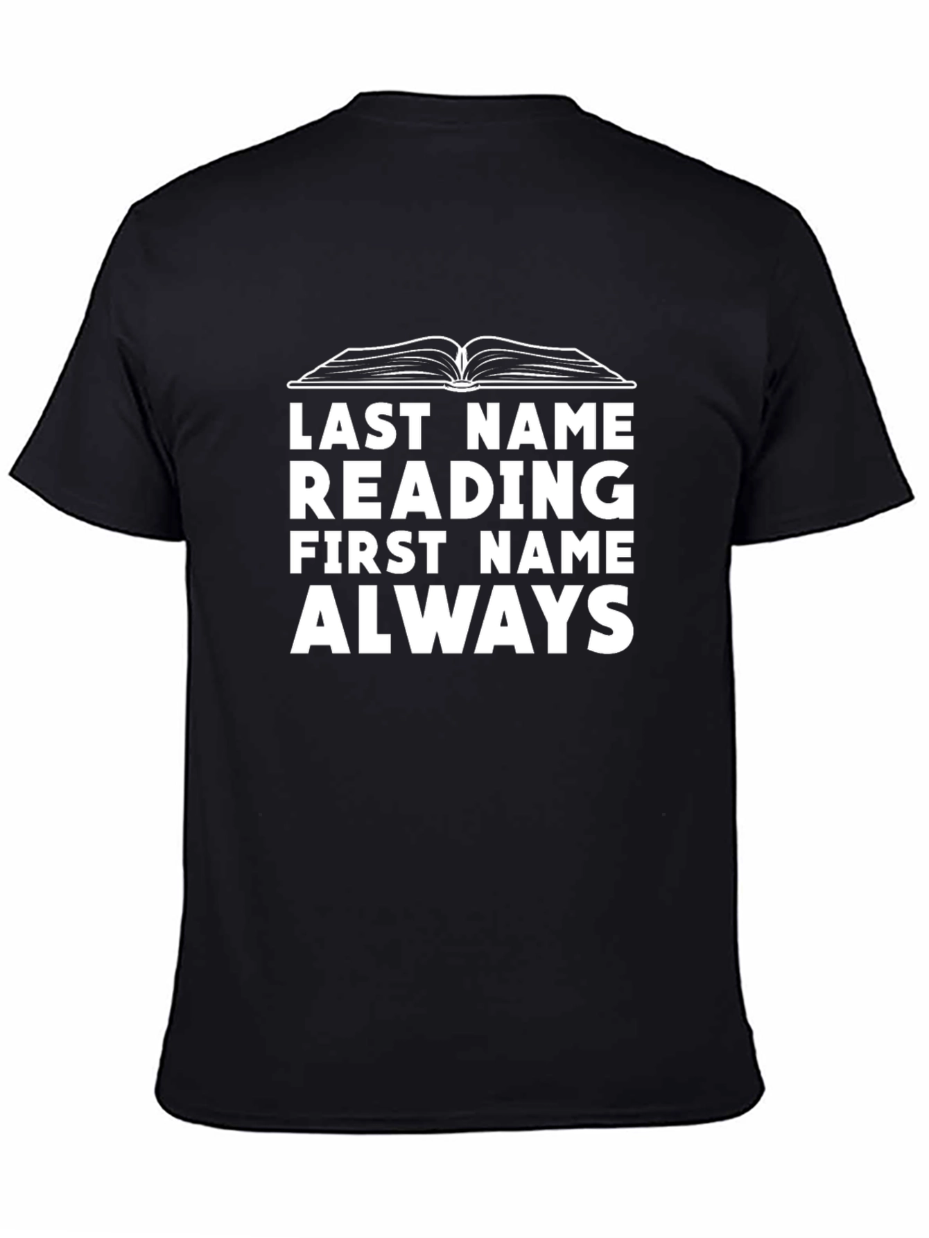 Last Name Reading First Name Always T-Shirt