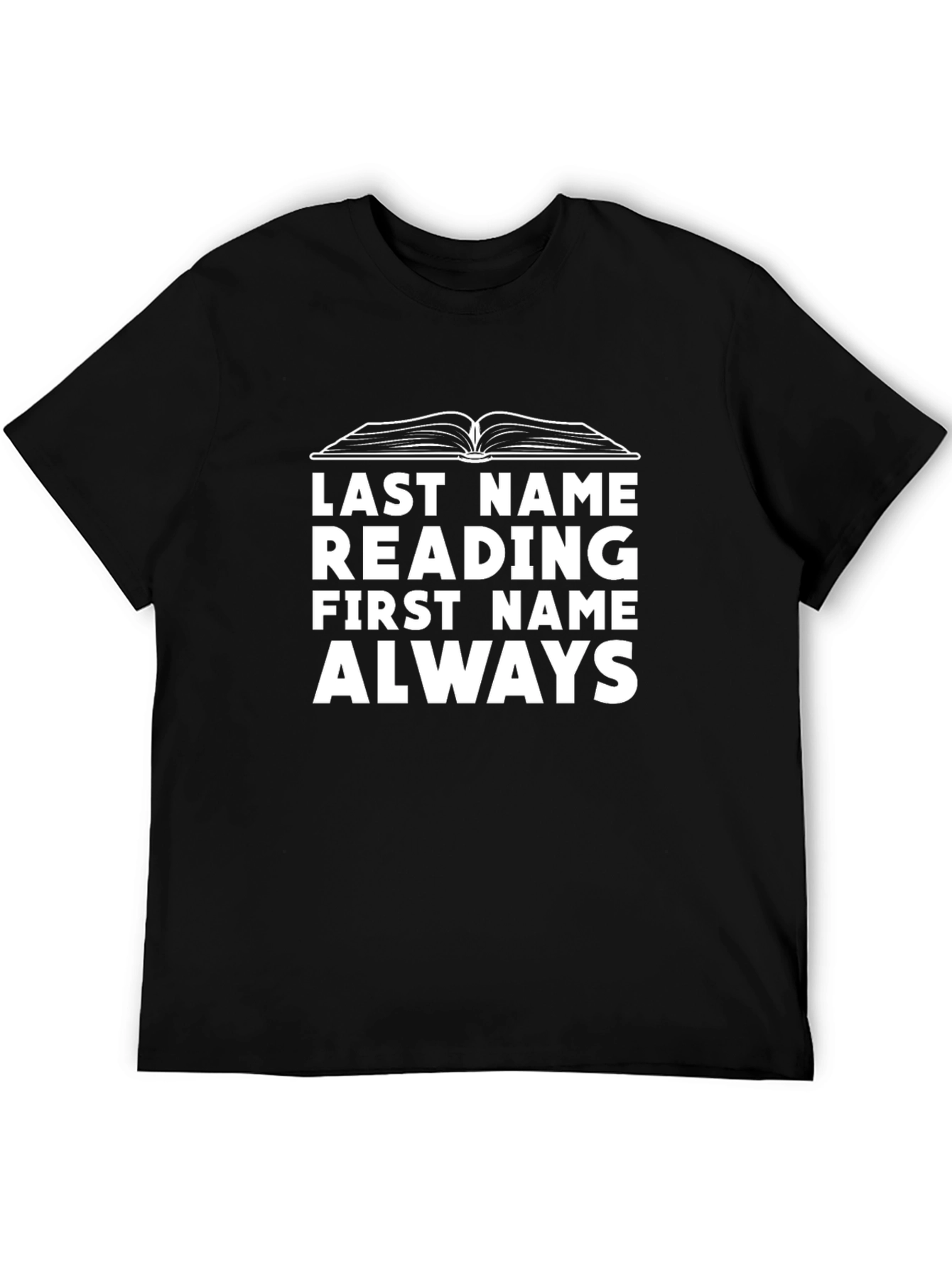 Last Name Reading First Name Always T-Shirt