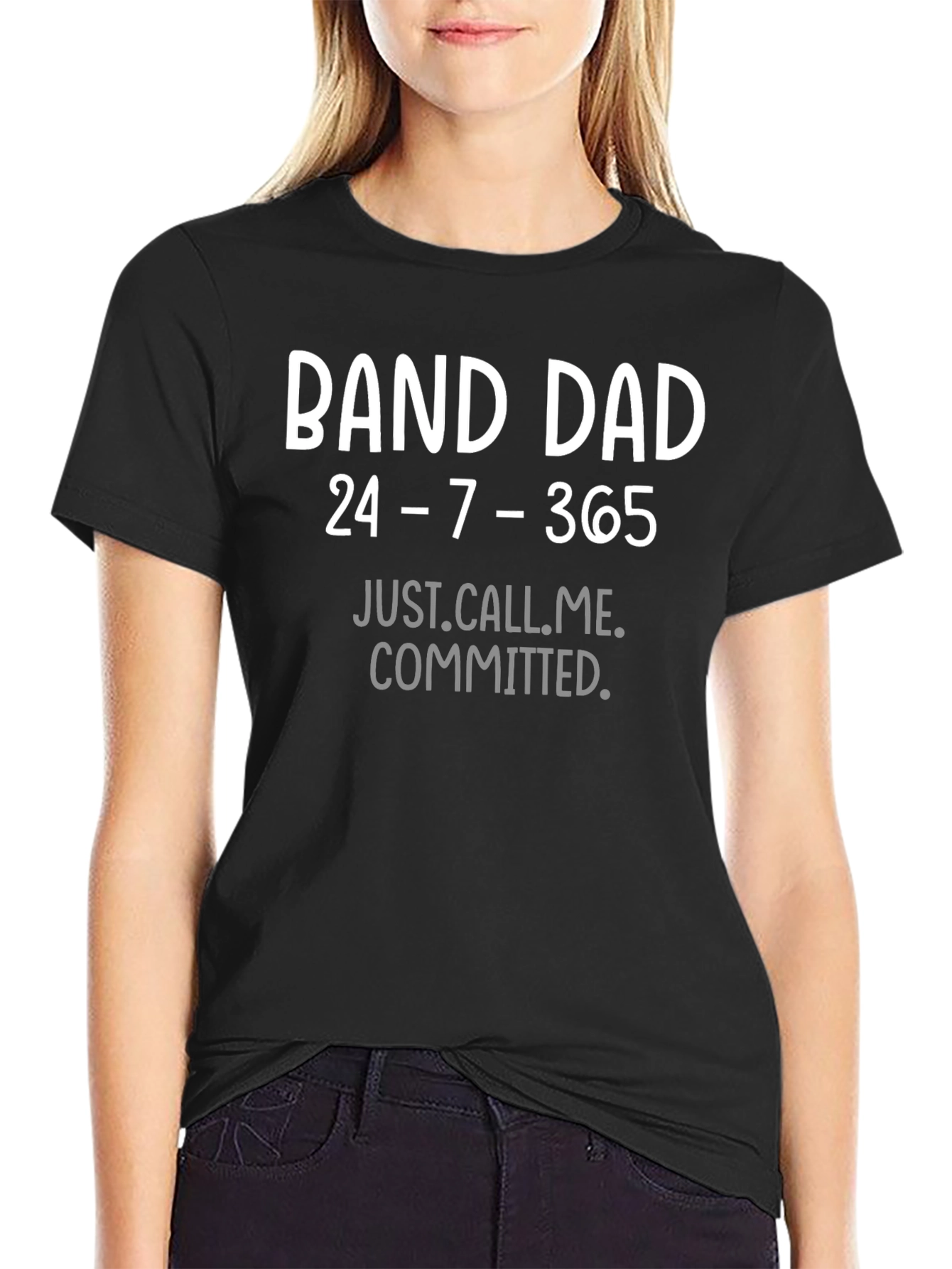 Band Dad T-Shirt - 24/7/365 Commitment