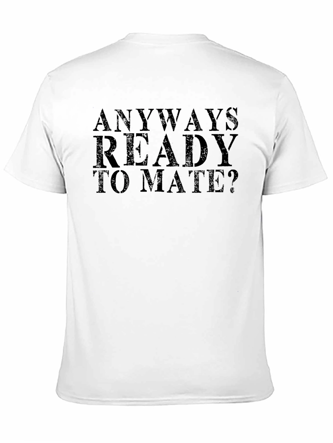 Anyway Ready to Mate? Mens Black T-Shirt