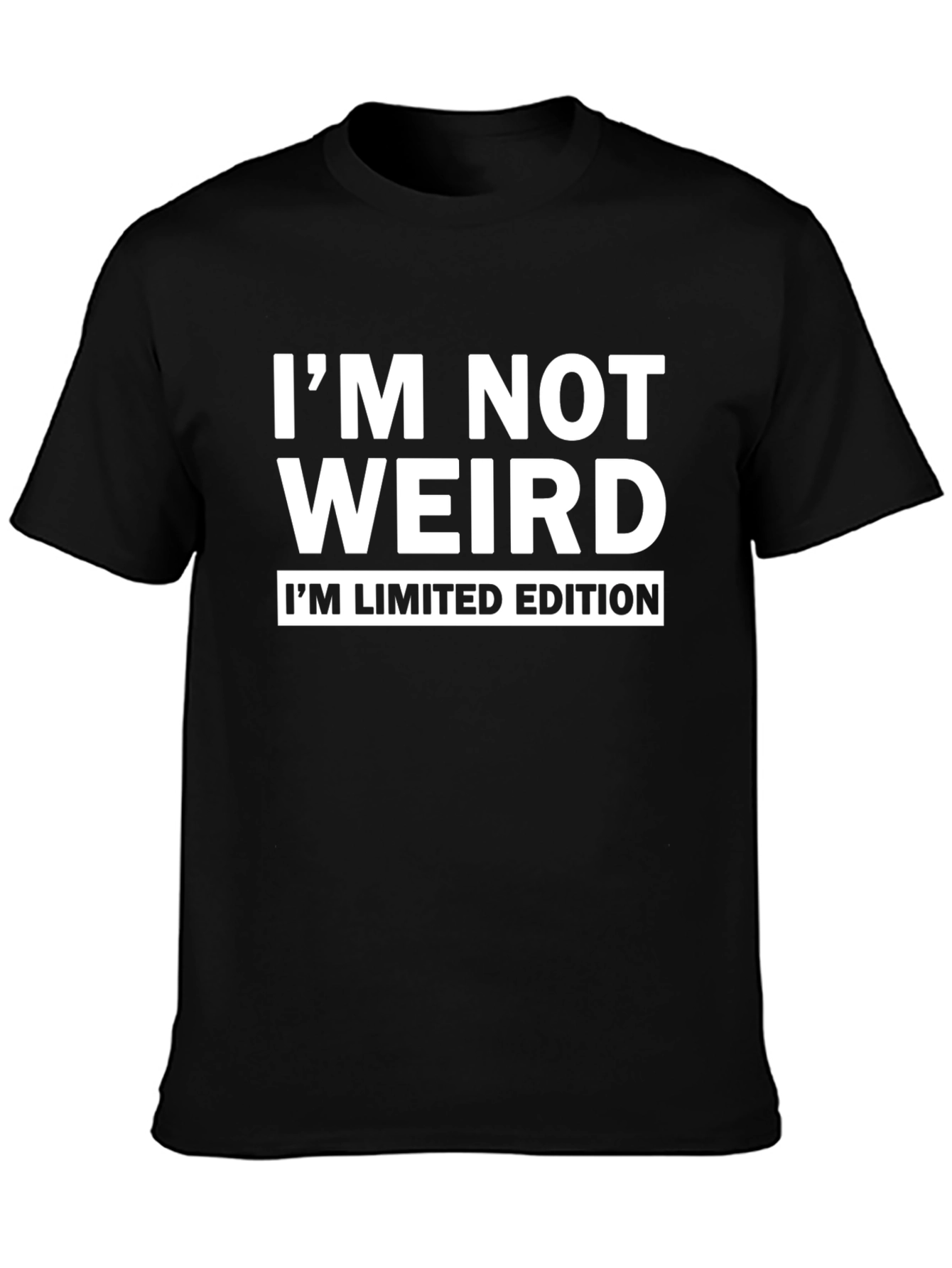 Im Not Weird Im Limited Edition Black T-Shirt
