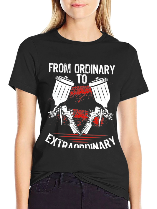 Ordinary to Extraordinary Spray Paint T-Shirt
