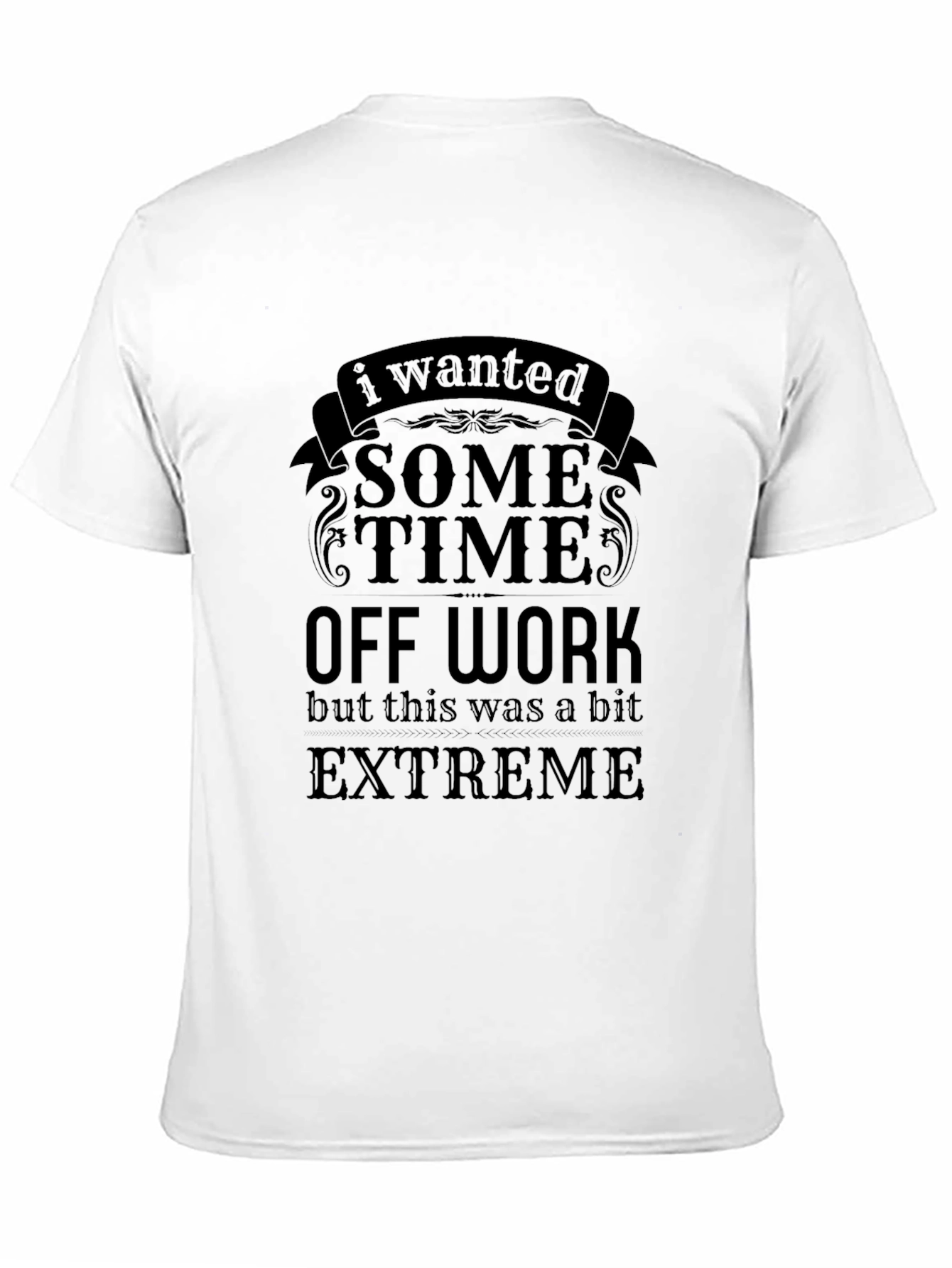 Funny Sarcastic Black Time Off Work Graphic T-Shirt