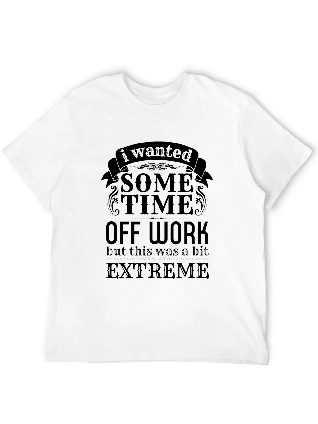 Funny Sarcastic Black Time Off Work Graphic T-Shirt