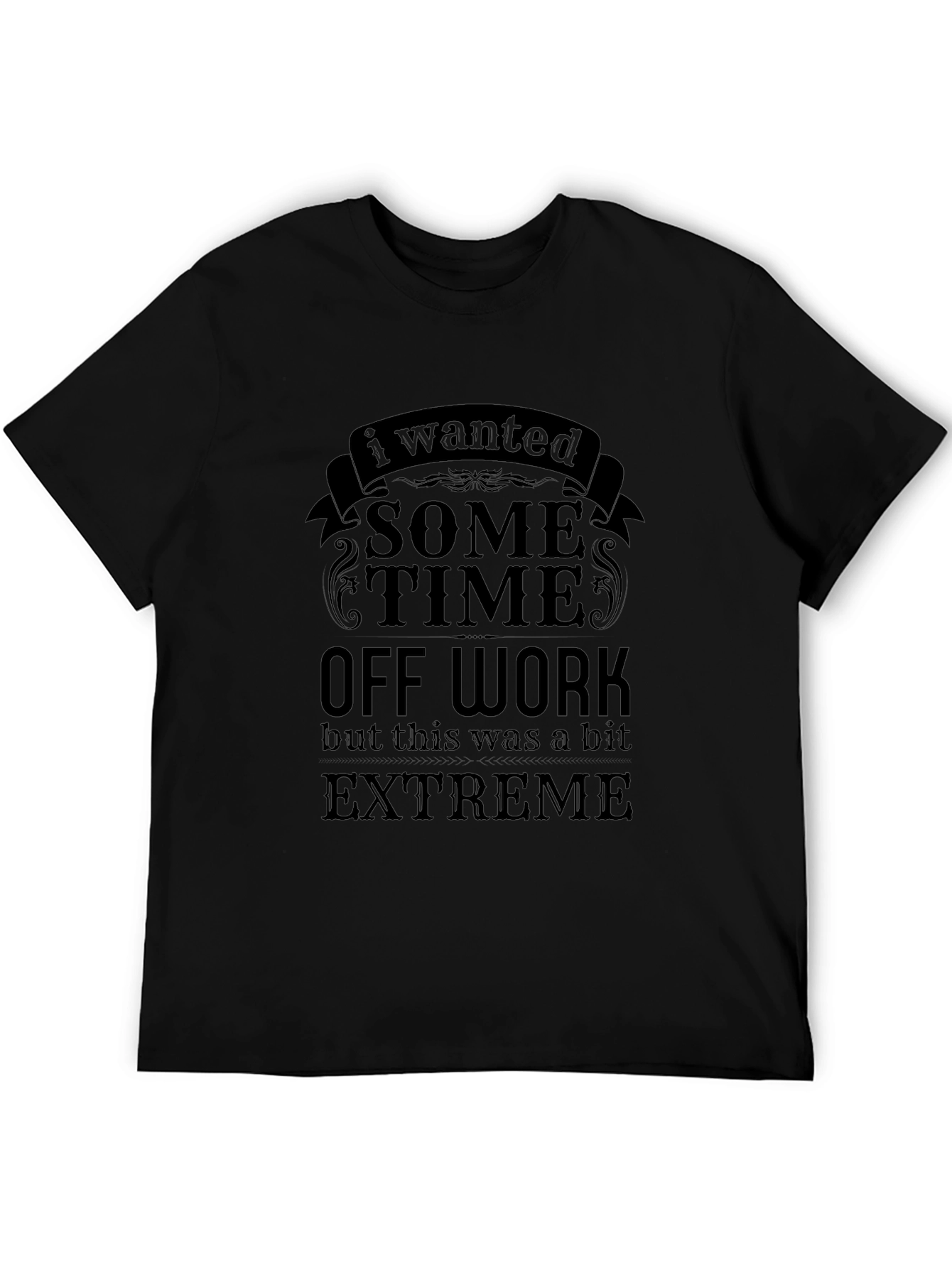 Funny Sarcastic Black Time Off Work Graphic T-Shirt