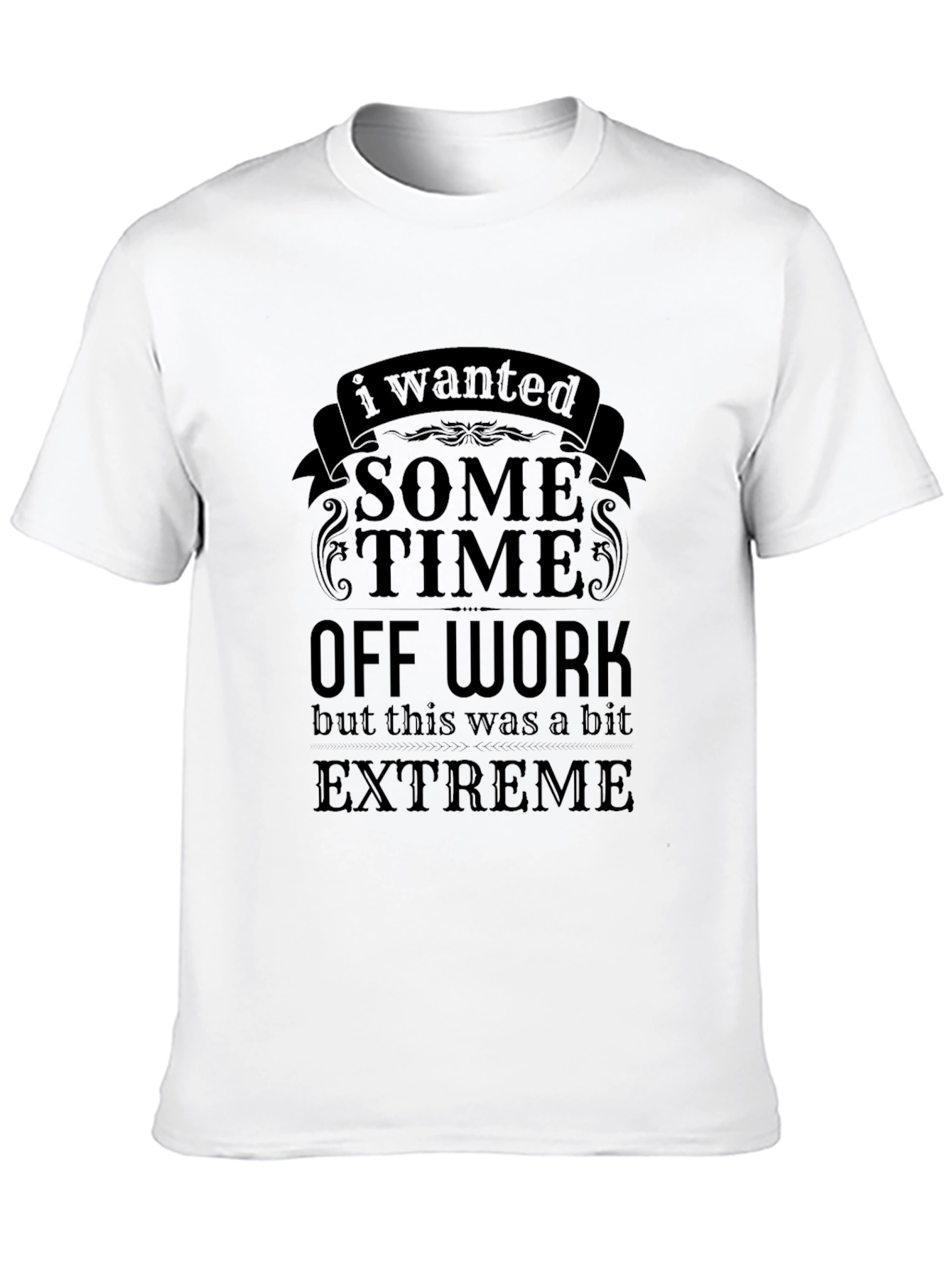 Funny Sarcastic Black Time Off Work Graphic T-Shirt