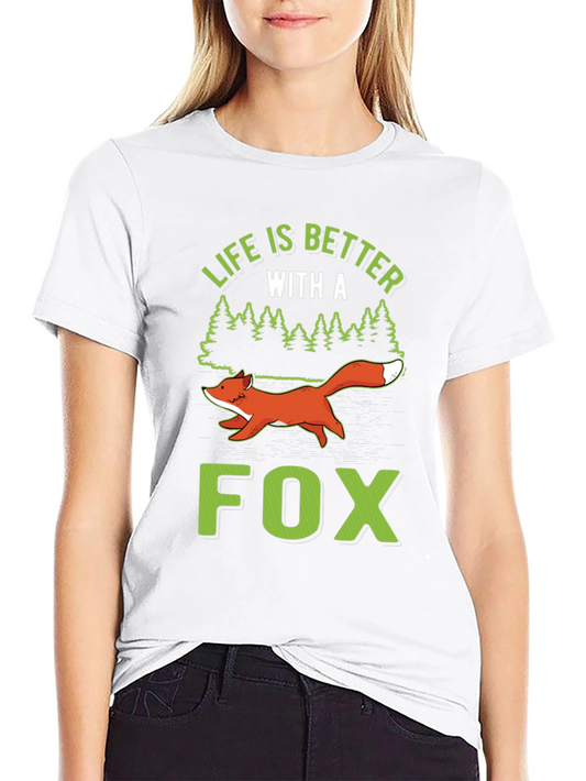 Life is Better with a Fox Graphic T-Shirt