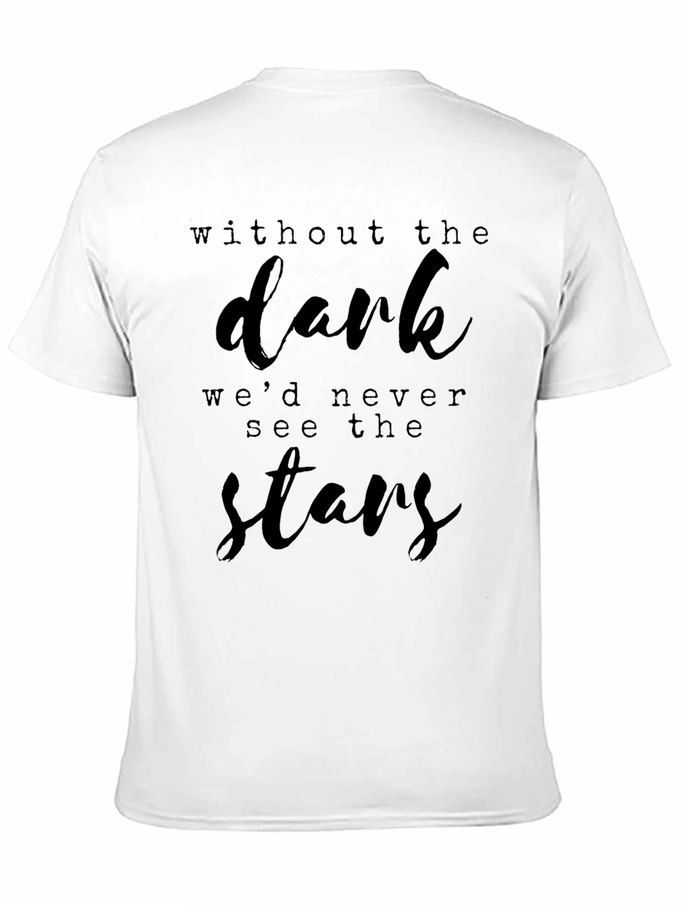 Without the Dark Stars Graphic T-Shirt