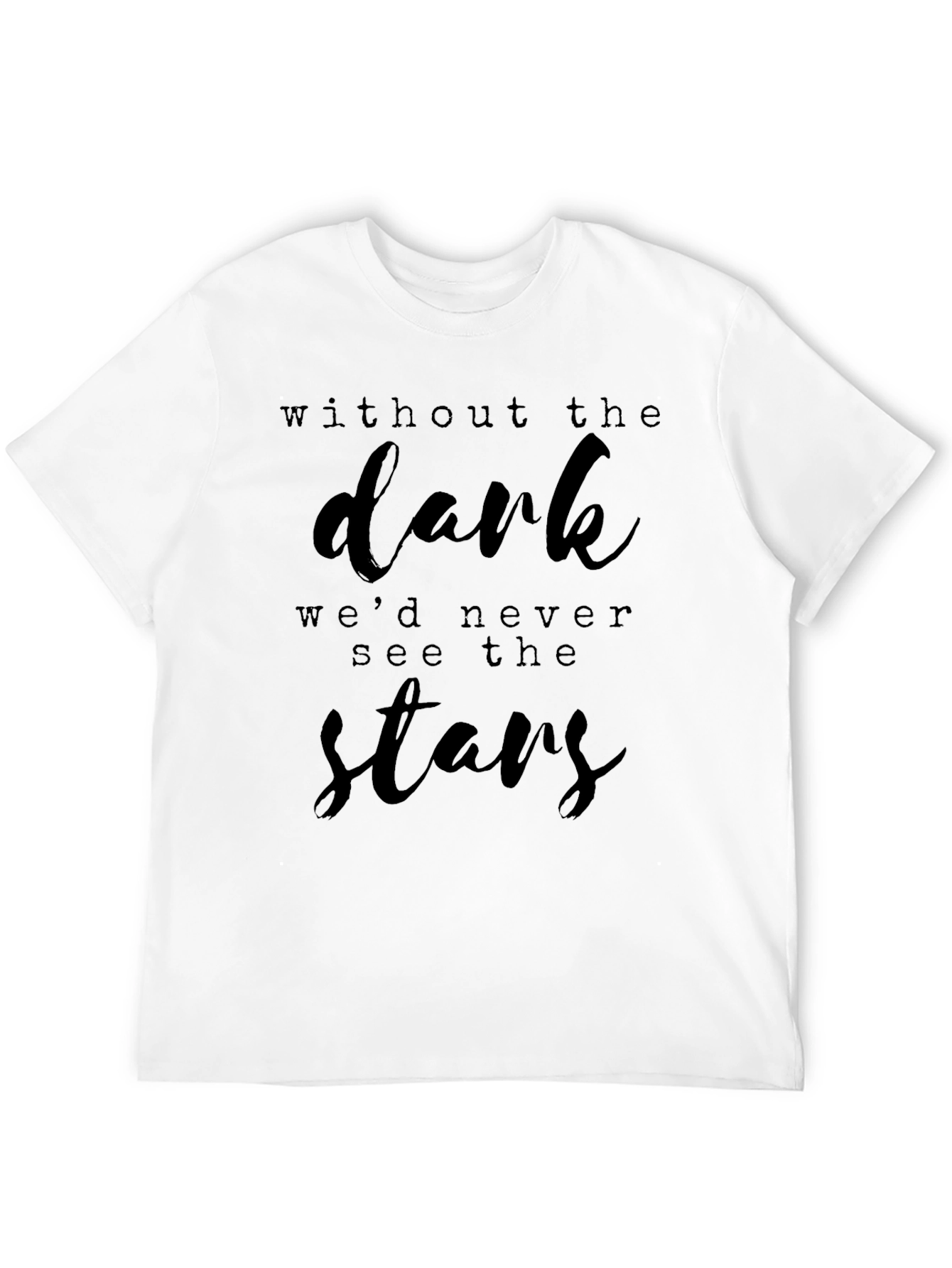 Without the Dark Stars Graphic T-Shirt