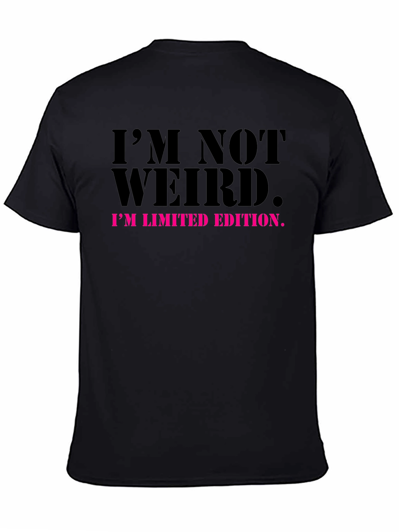 Im Not Weird T-Shirt Limited Edition Novelty Tee