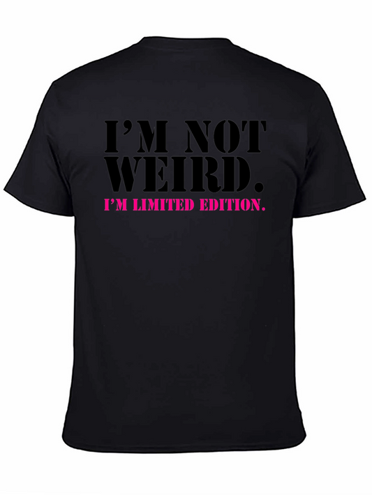 Im Not Weird T-Shirt Limited Edition Novelty Tee