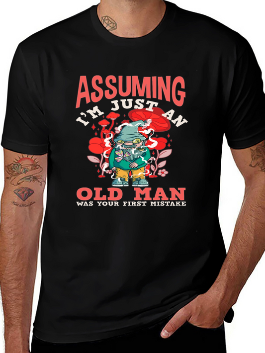 Assuming Im Just an Old Man Black T-Shirt