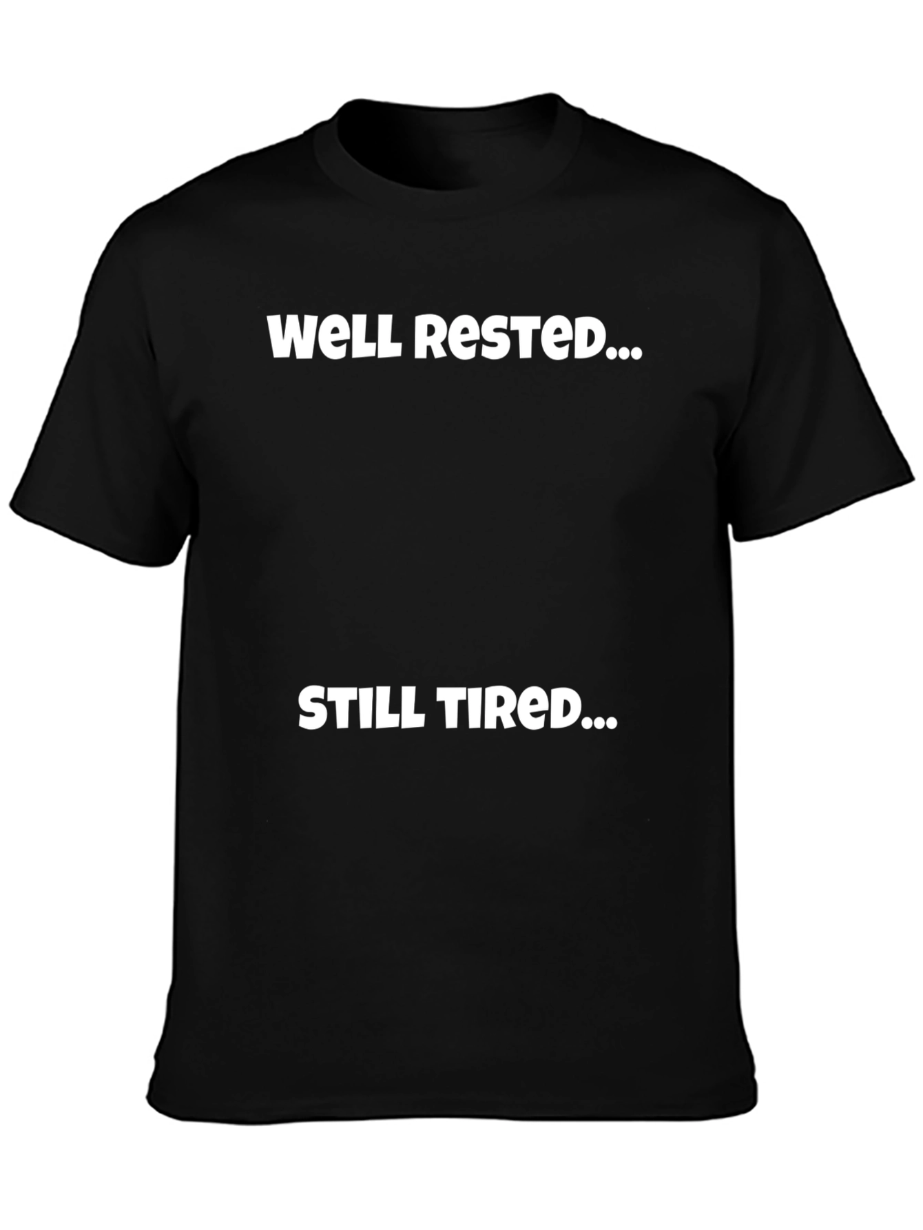 Well Rested Still Tired Graphic Tee