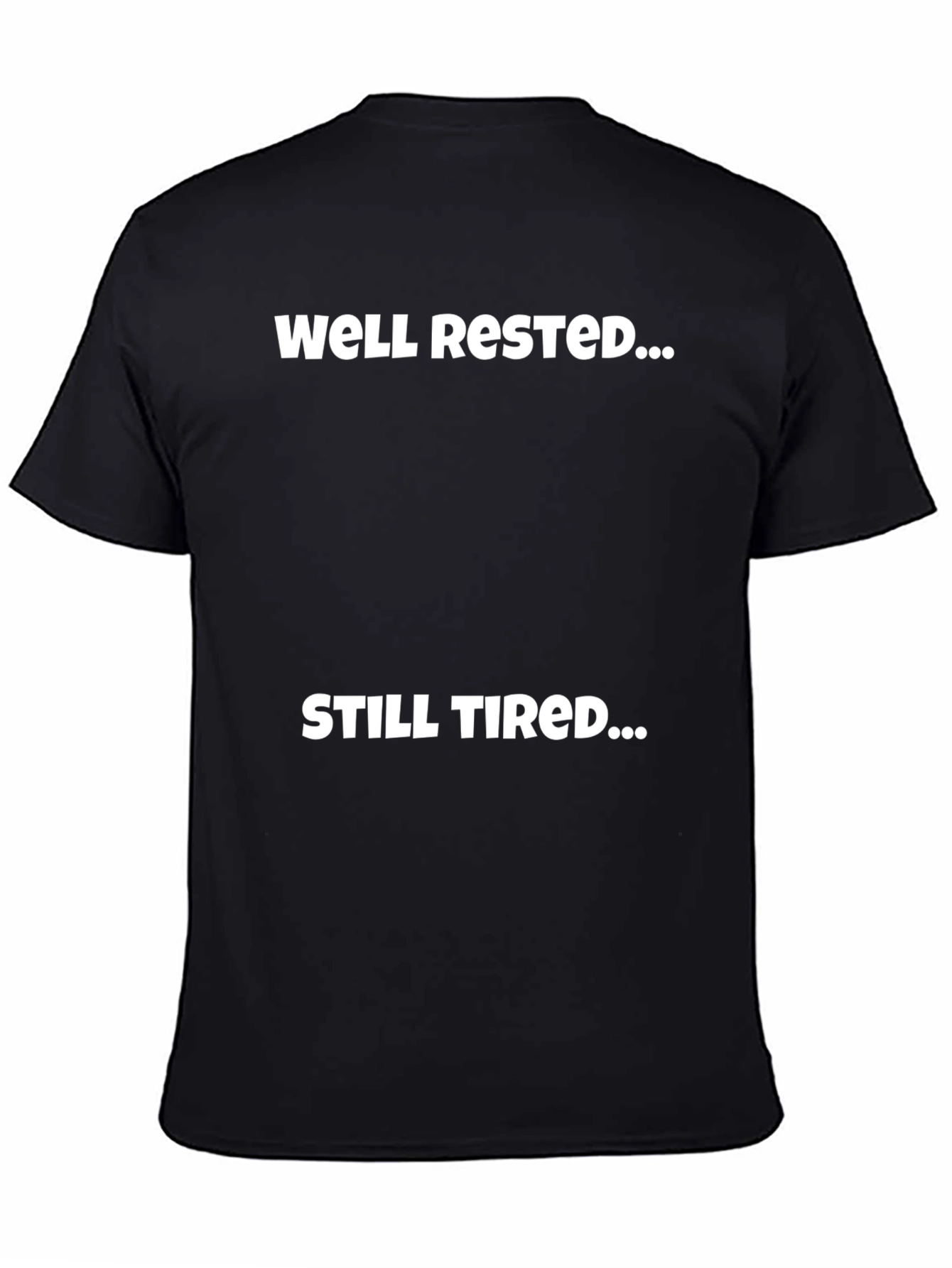 Well Rested Still Tired Graphic Tee