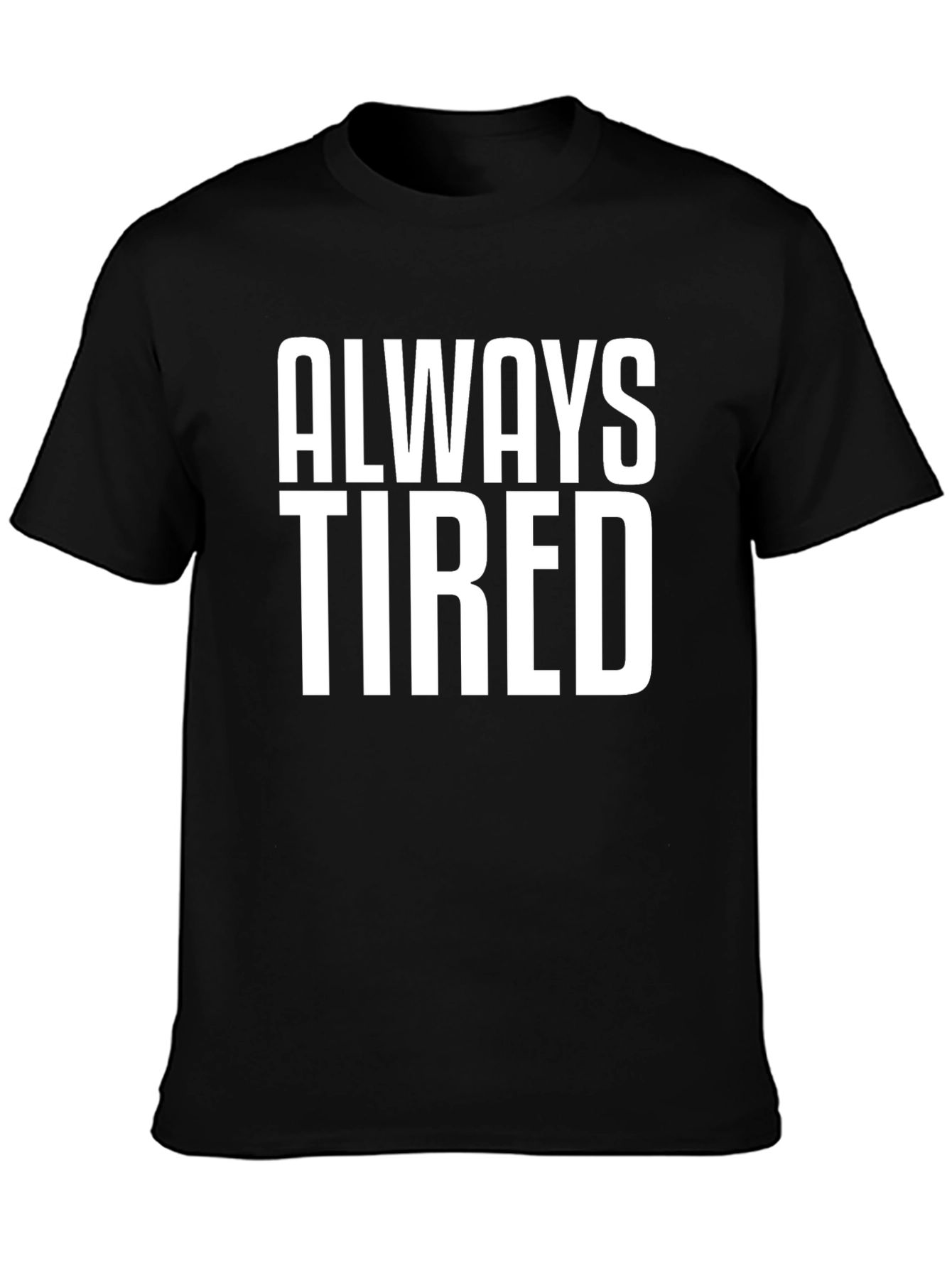 Always Tired Graphic Tee - Black Cotton T-Shirt