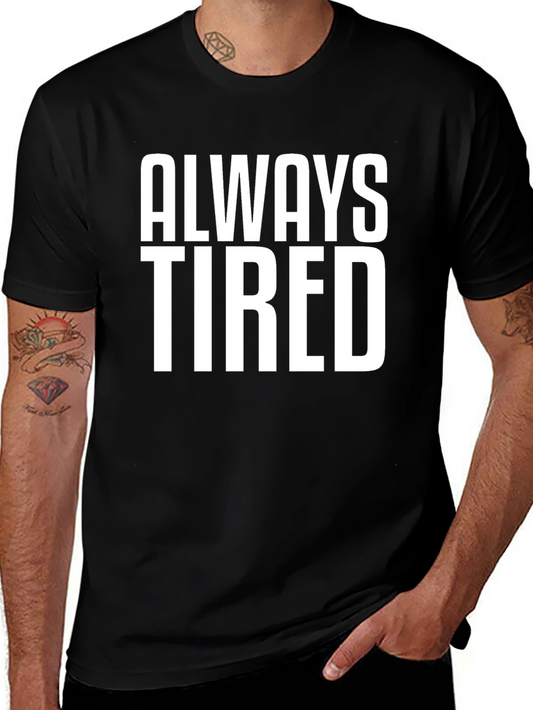 Always Tired Graphic Tee - Black Cotton T-Shirt