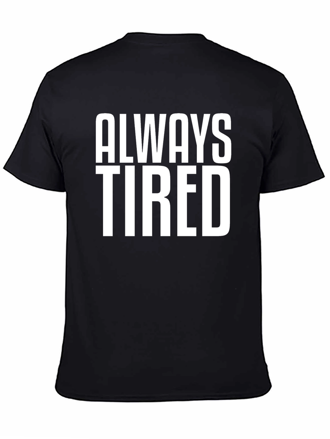 Always Tired Graphic Tee - Black Cotton T-Shirt