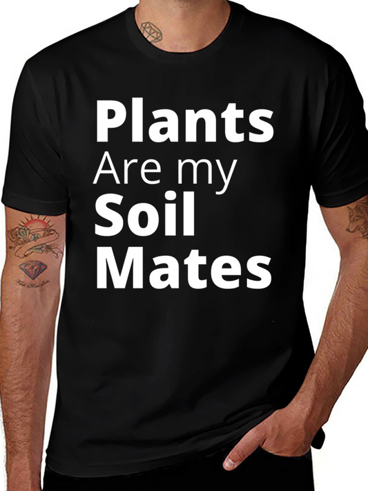 Plants Are My Soil Mates Graphic Tee
