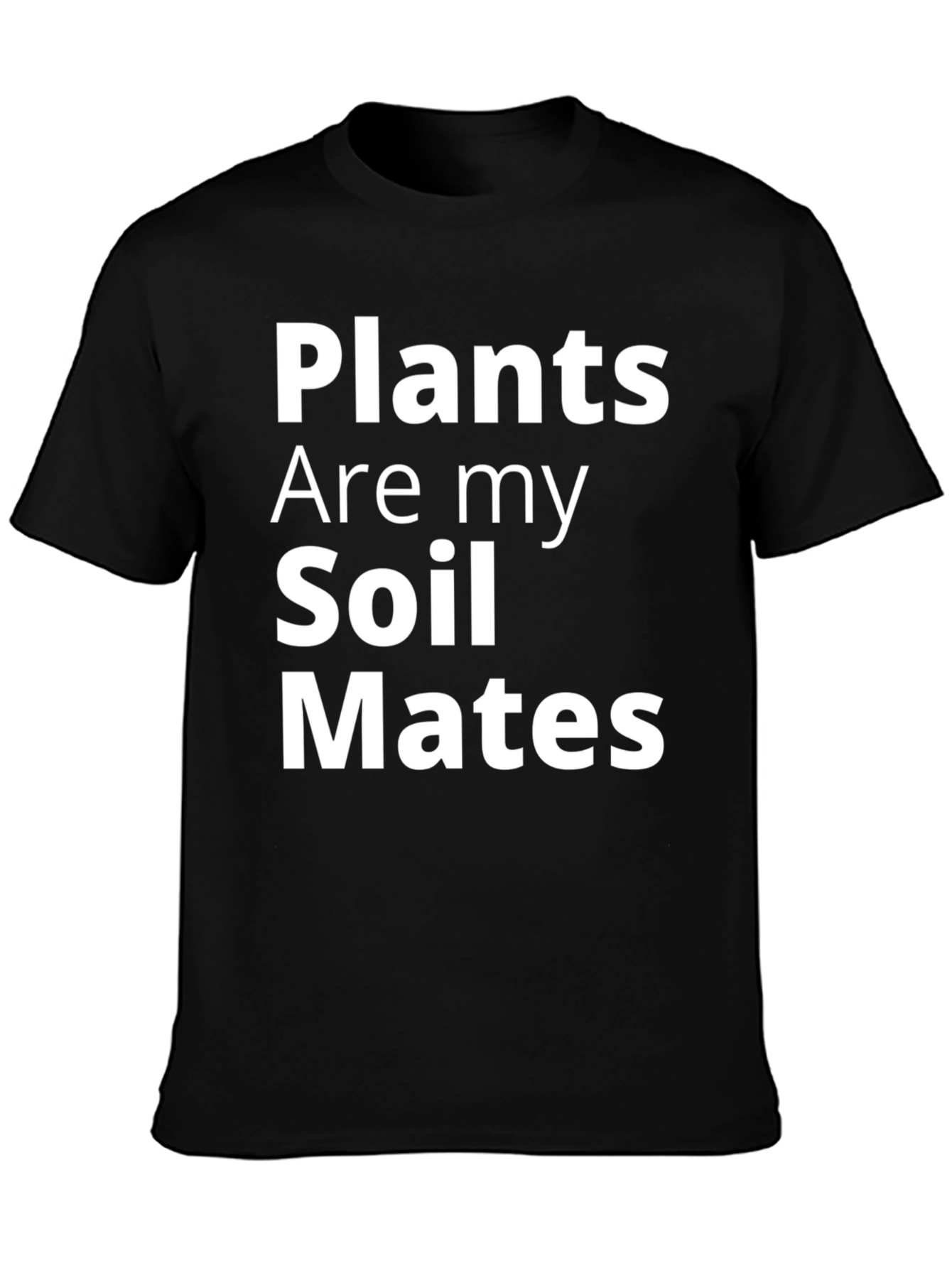 Plants Are My Soil Mates Graphic Tee