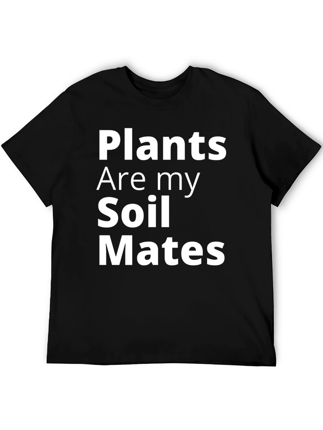 Plants Are My Soil Mates Graphic Tee