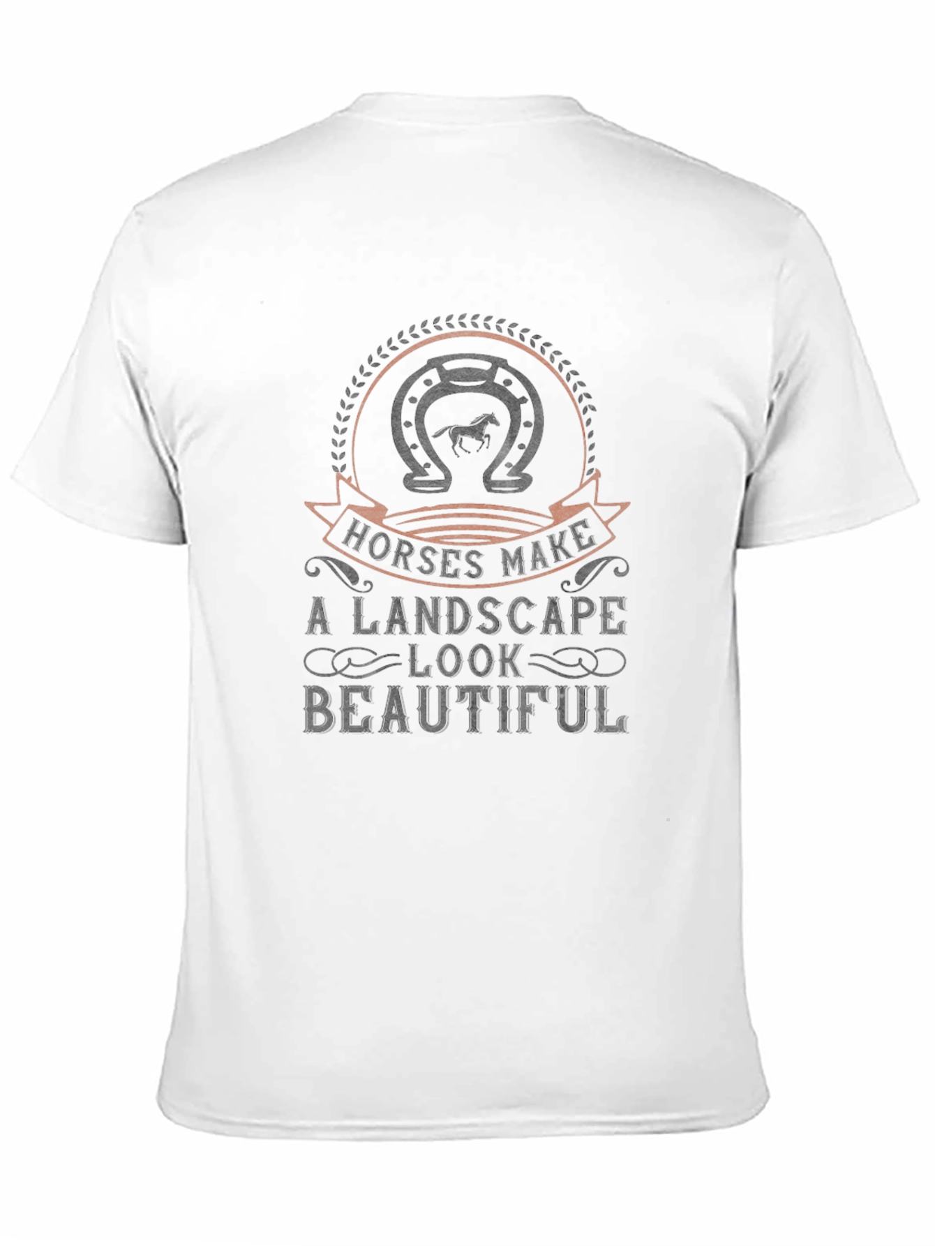 Horses Make a Landscape Beautiful T-Shirt