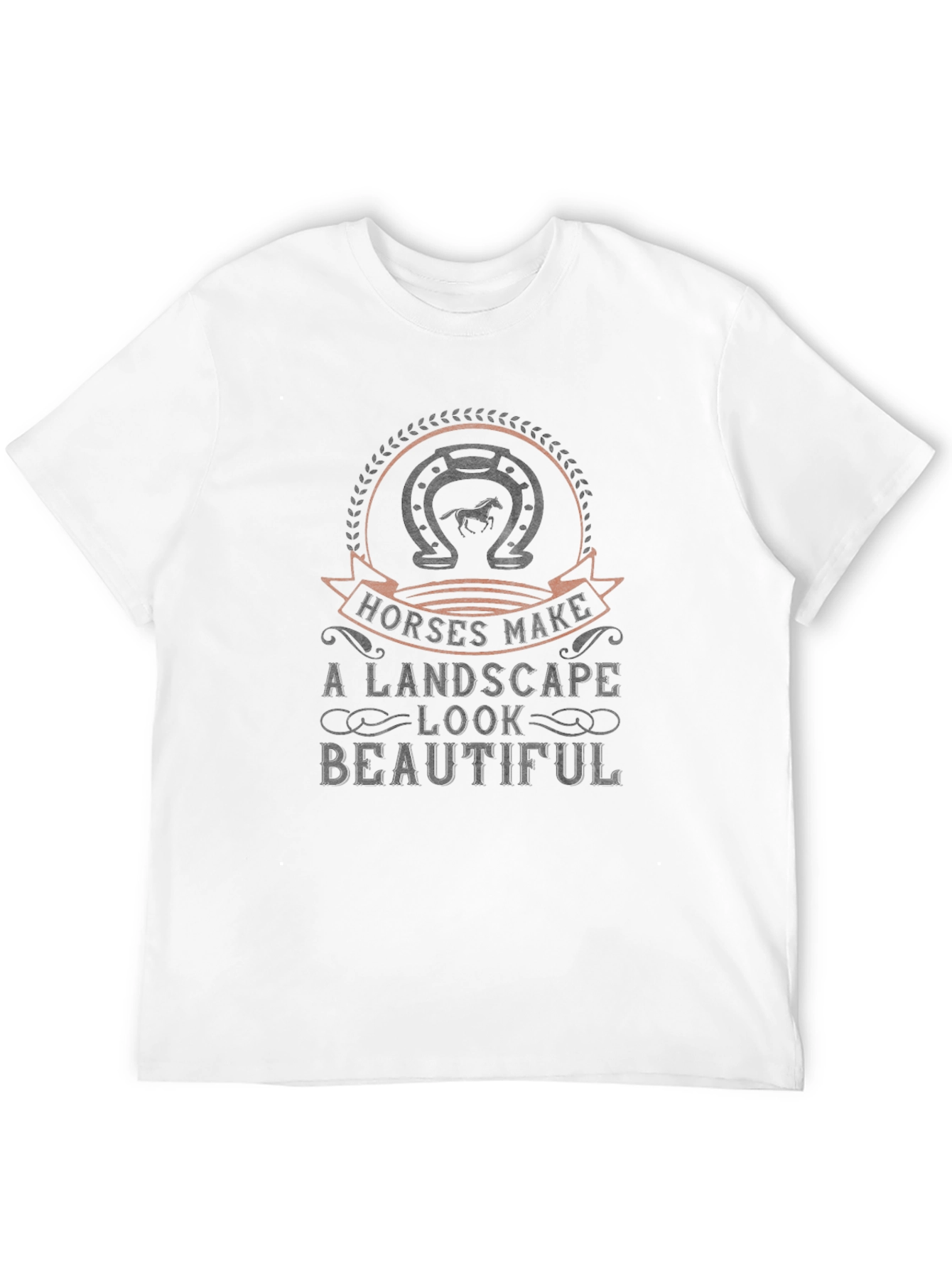 Horses Make a Landscape Beautiful T-Shirt
