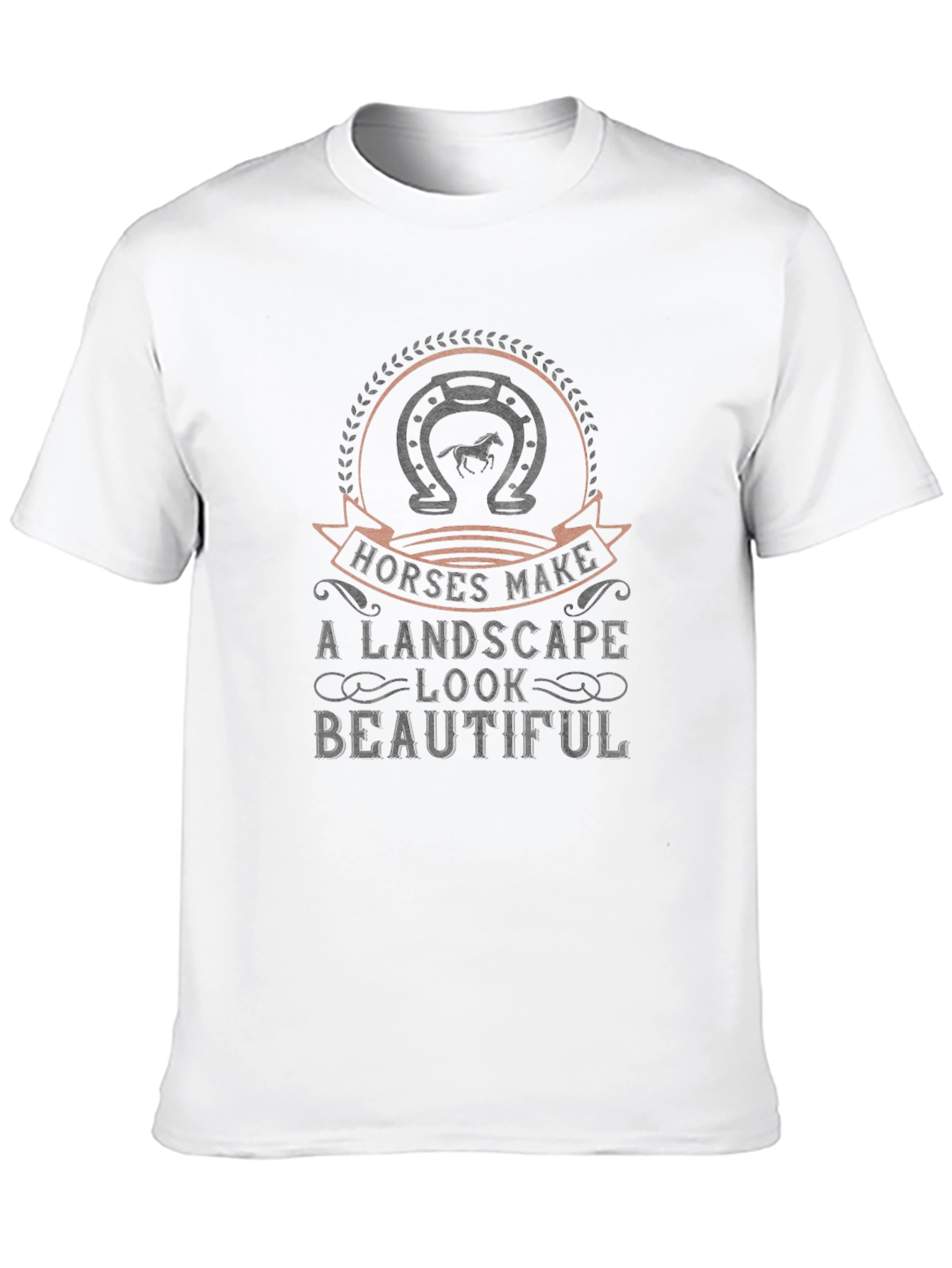Horses Make a Landscape Beautiful T-Shirt
