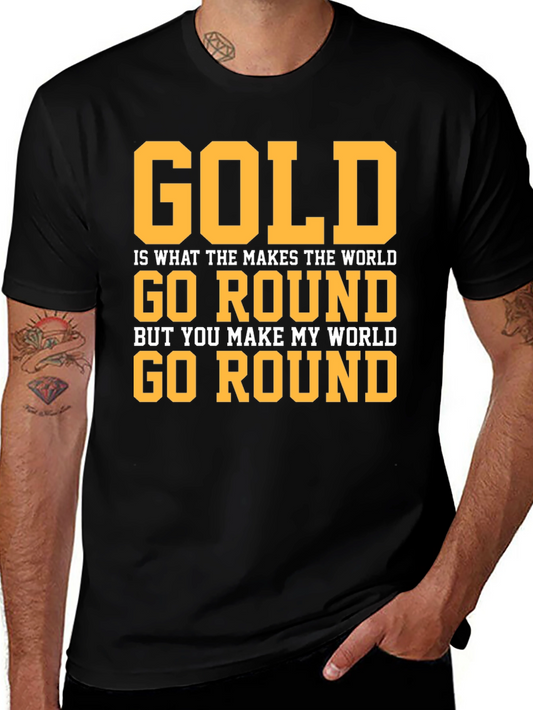 Gold Makes The World Go Round Graphic T-Shirt