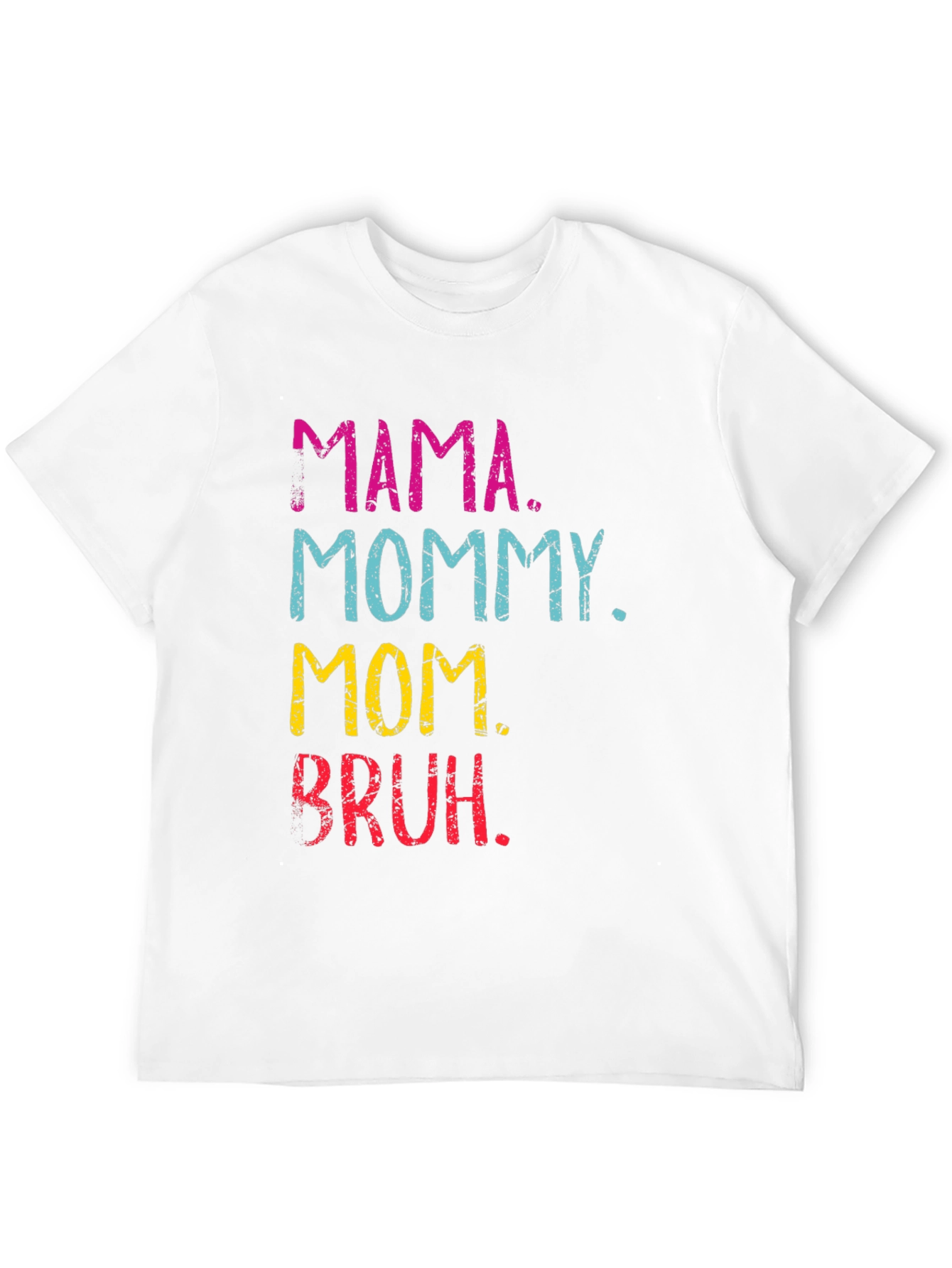 Mama Mommy Mom Bruh Graphic T-Shirt