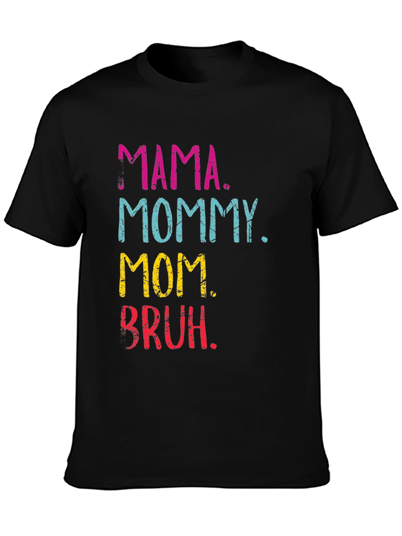 Mama Mommy Mom Bruh Graphic T-Shirt
