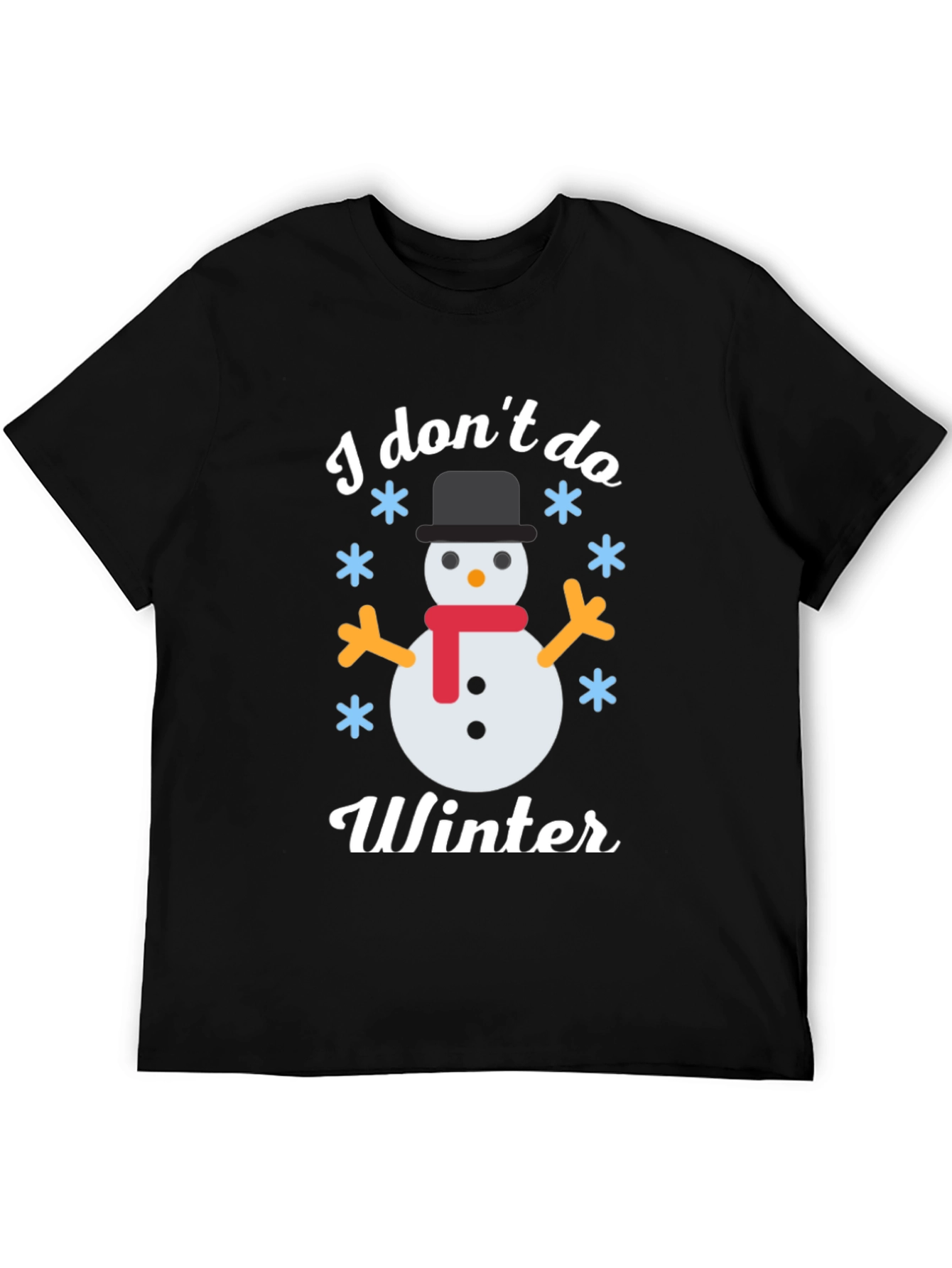 I Dont Do Winter Snowman Graphic Tee